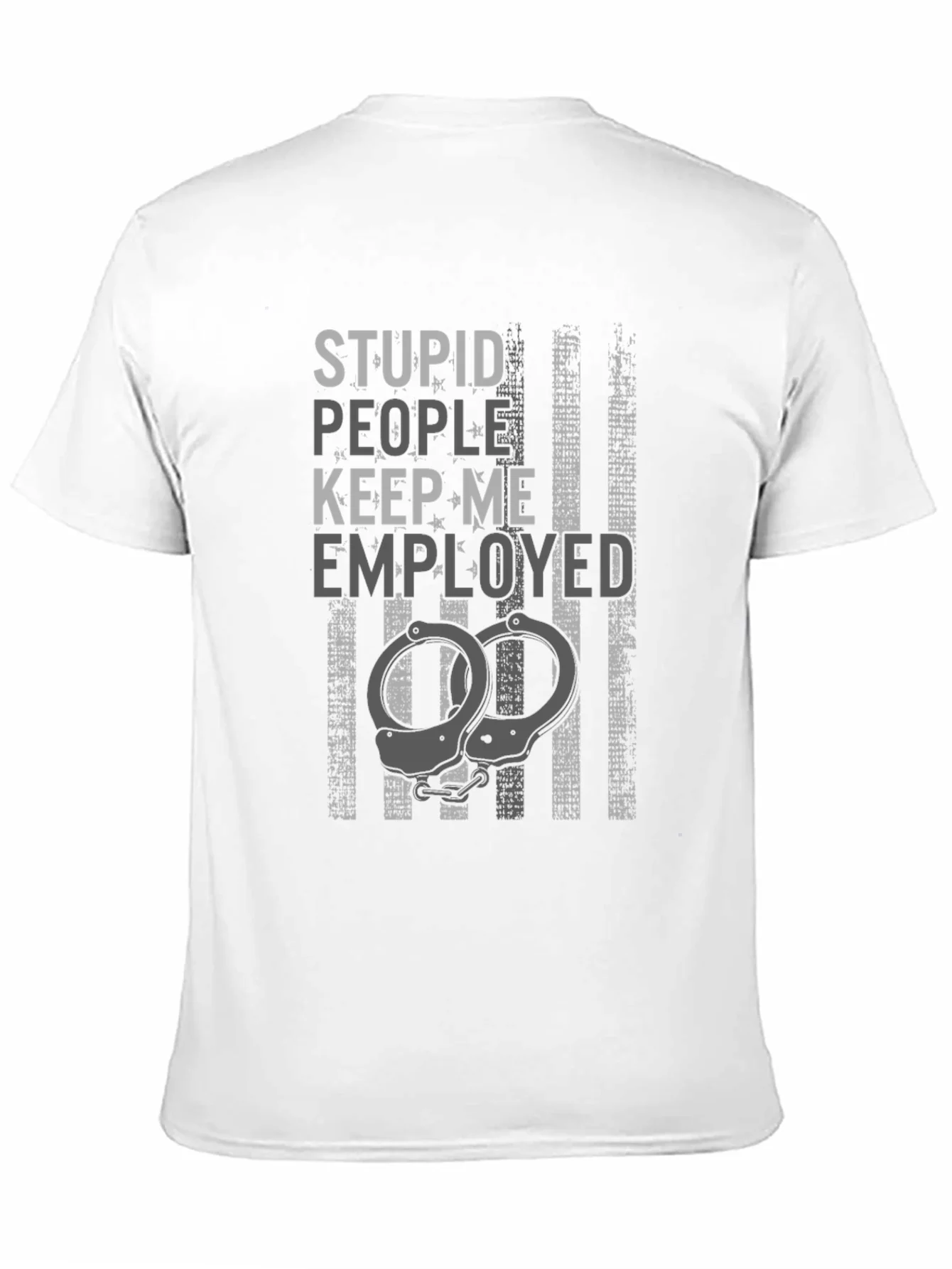 Camiseta Humor¨ªstica: Gente Est¨²pida Me Mantiene Empleado