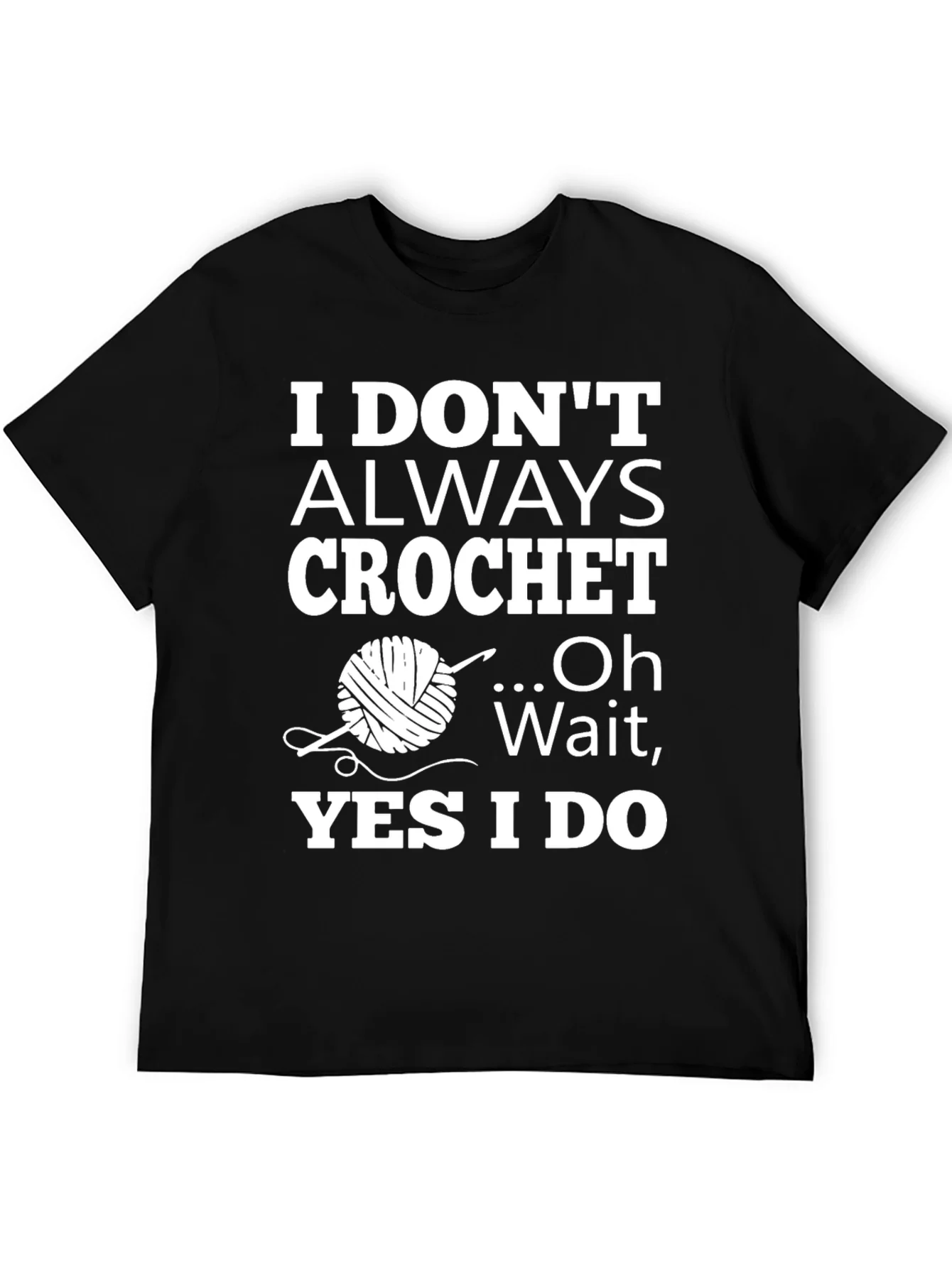Rebbecca Crochet Humor T-Shirt: I Dont Always Crochet