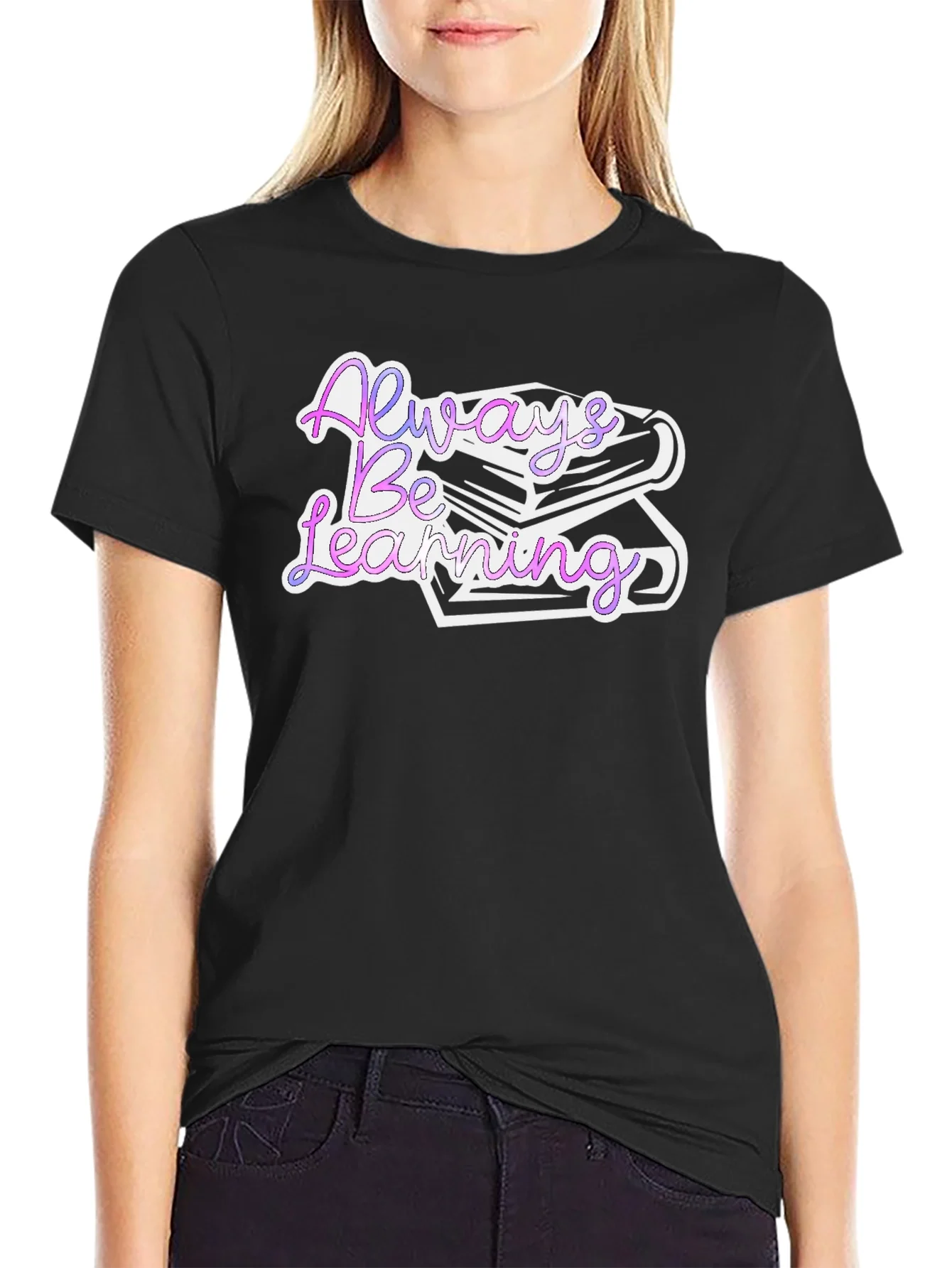Rebbecca Always Be Learning Graphic T-Shirt
