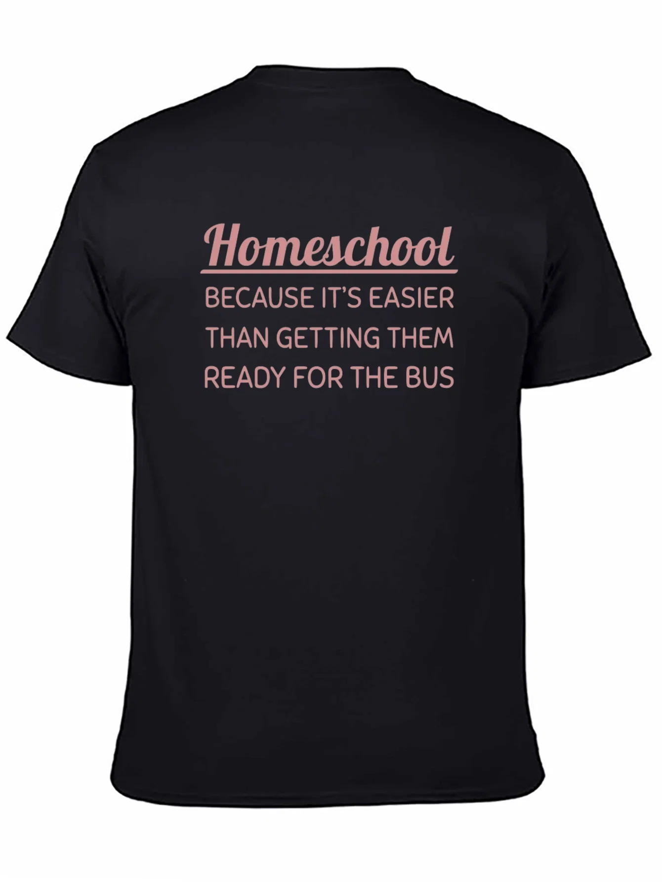 Rebbecca Homeschool Funny Tee - Easier Than the Bus