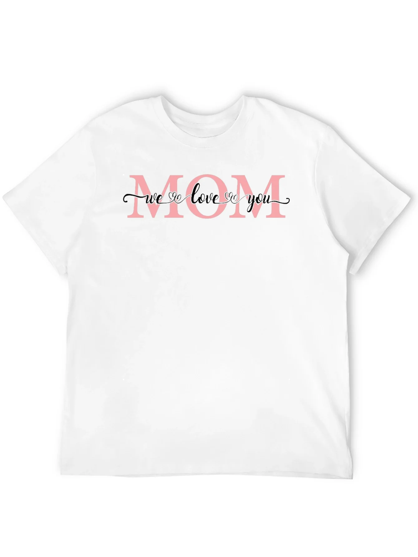 Rebbecca Mom T-Shirt - We Love You Design