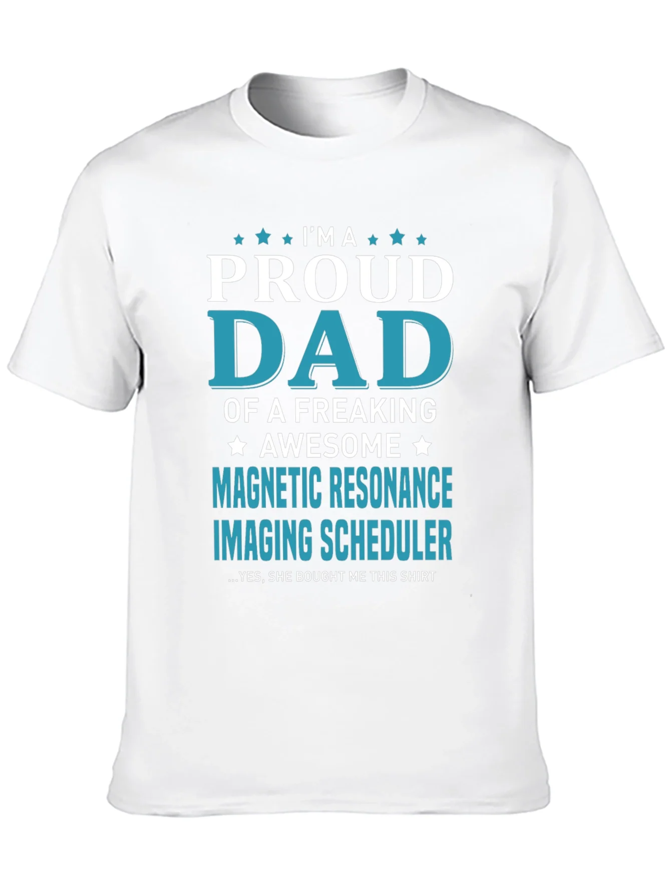 Rebbecca Proud Dad Magnetic Resonance Imaging Scheduler T-Shirt