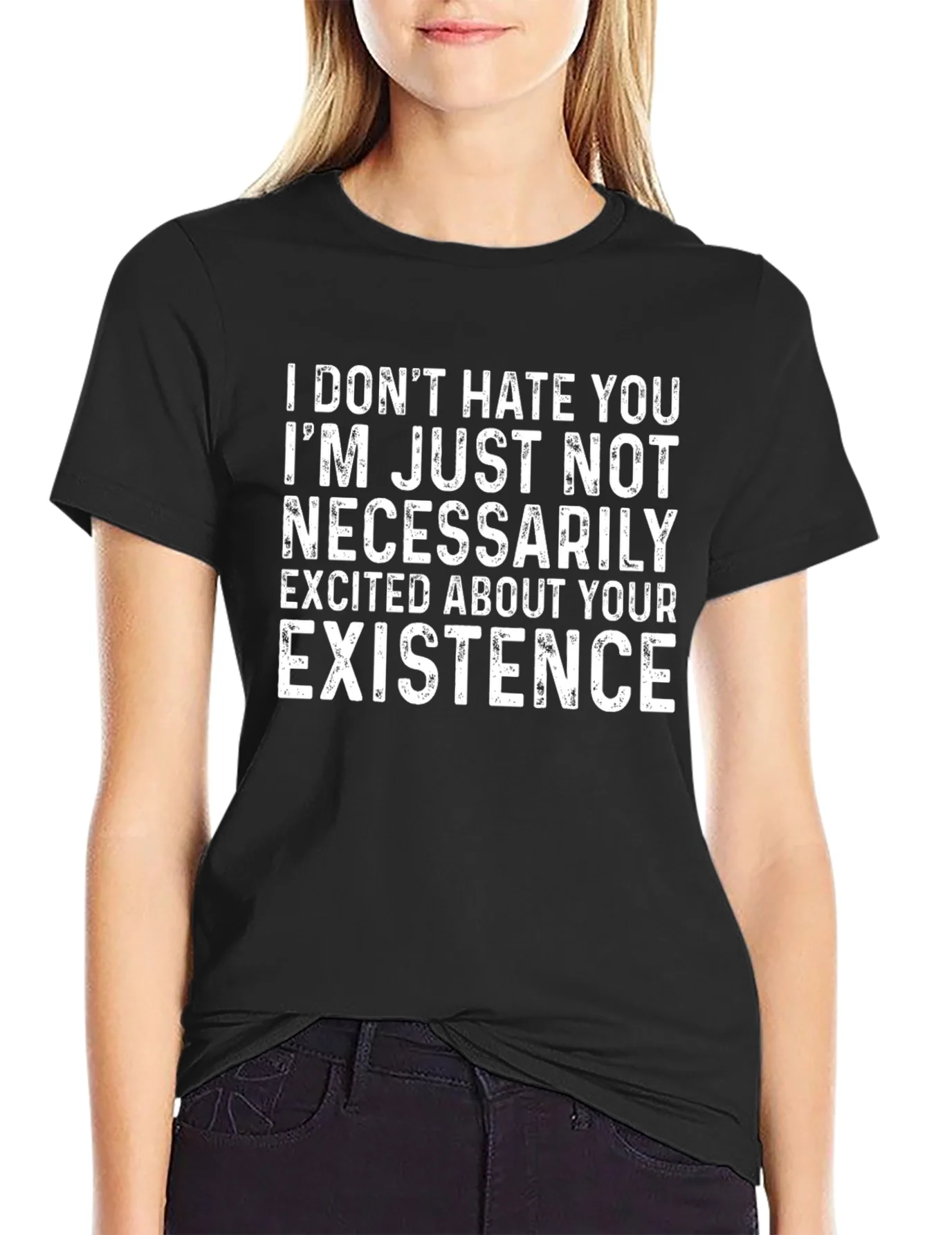 Rebbecca Funny Graphic Tee: I Dont Hate Your Existence