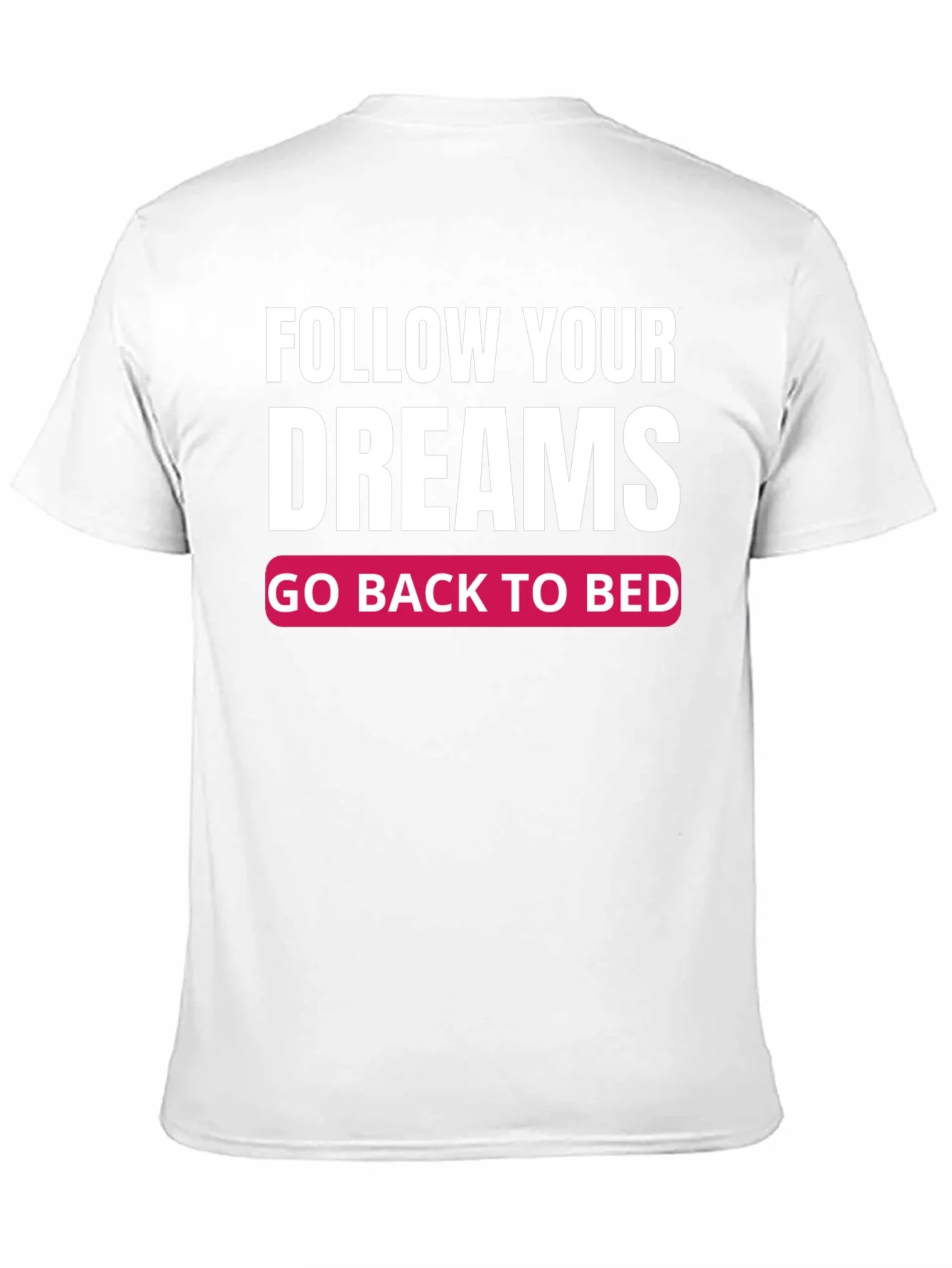 Camiseta Negra: Sigue tus Sue?os ?Vuelve a la Cama!