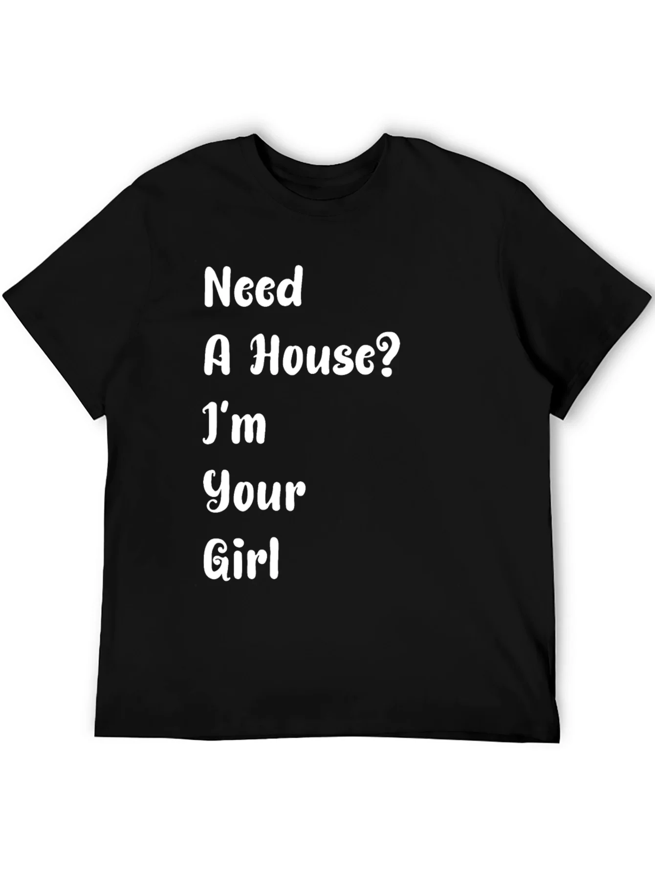 Rebbecca Need A House? Funny T-Shirt