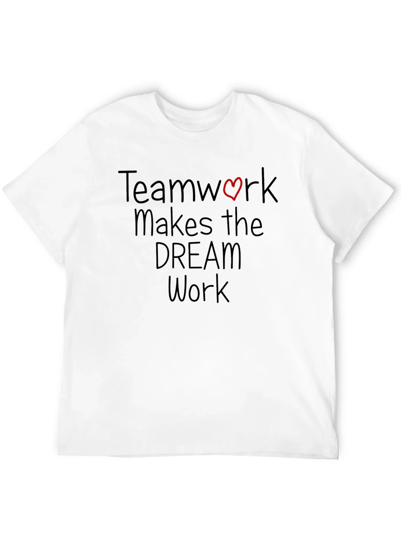 Rebbecca Teamwork Makes the Dream Work T-Shirt