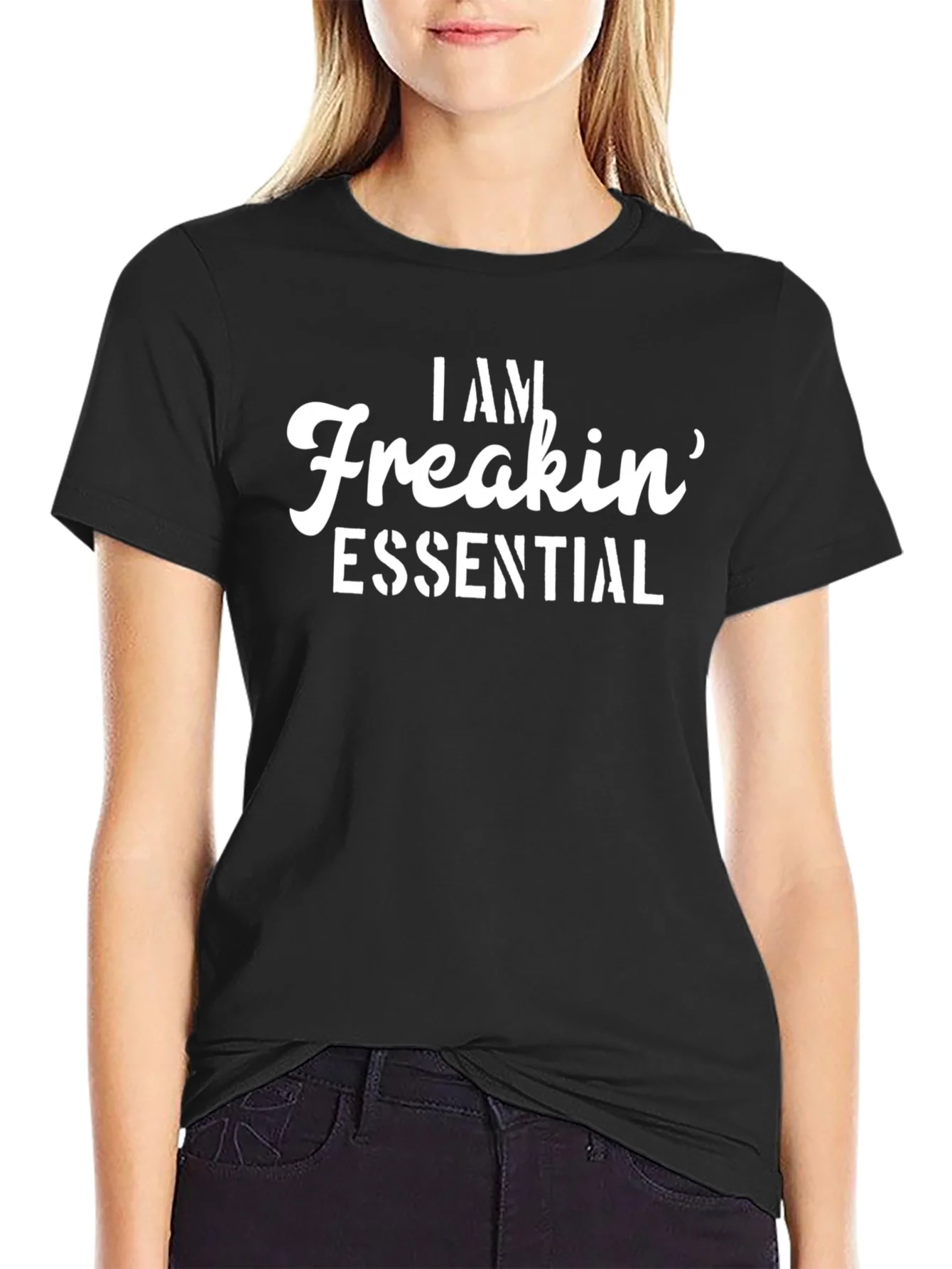 Rebbecca I am Freakin Essential Tee