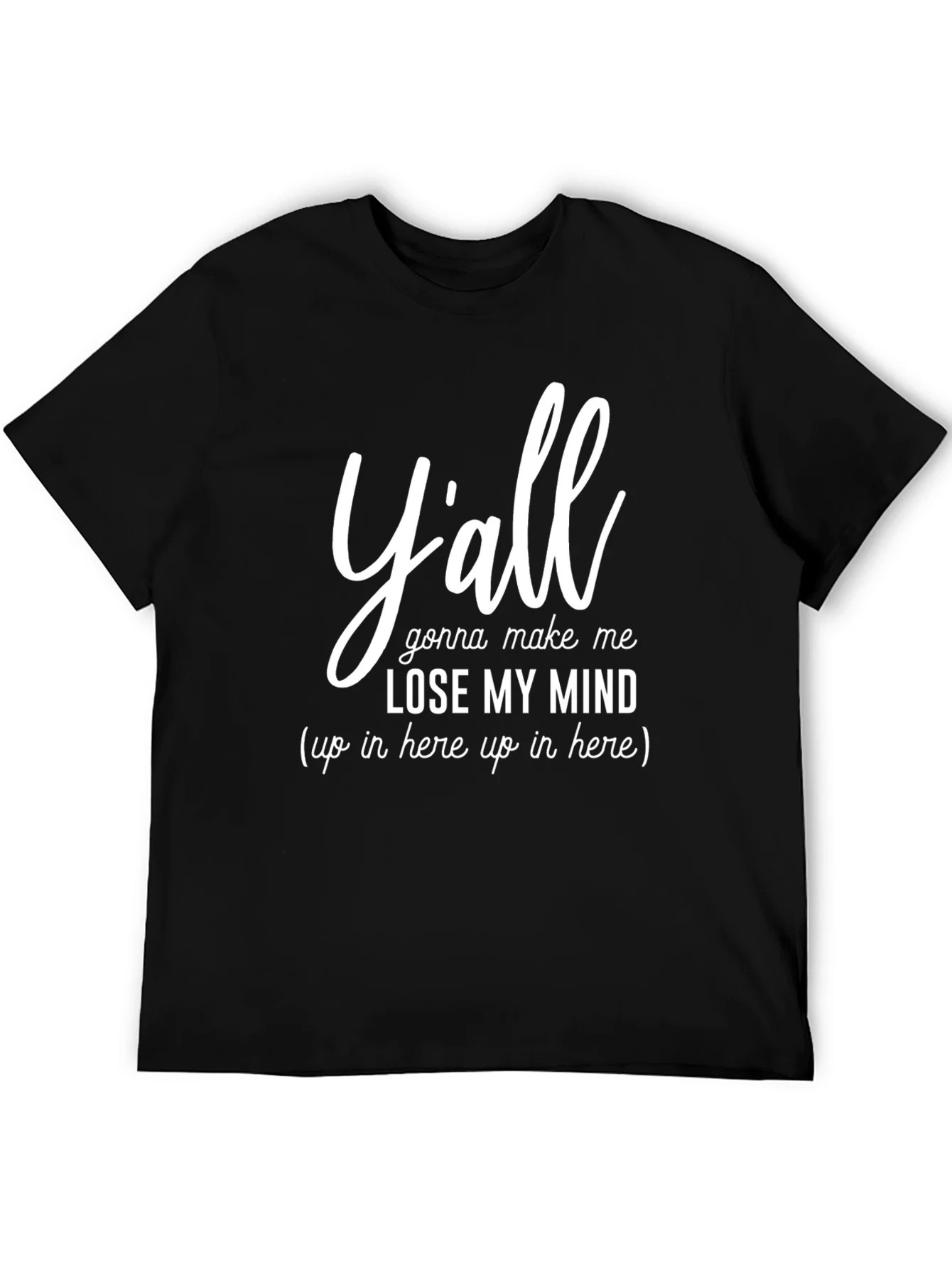 Camiseta Negra con Texto Divertido Yall Gonna Make Me