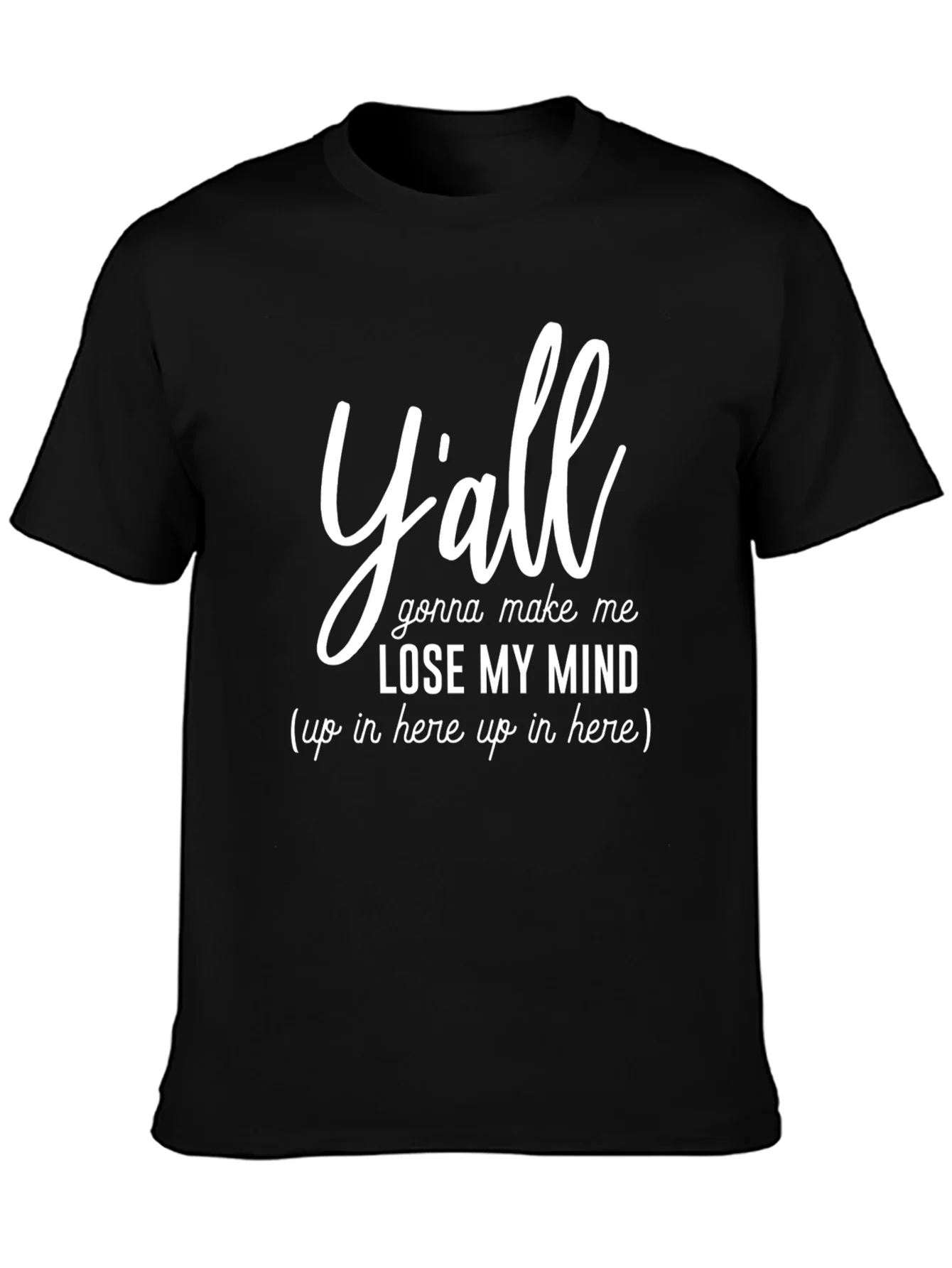 Camiseta Negra con Texto Divertido Yall Gonna Make Me