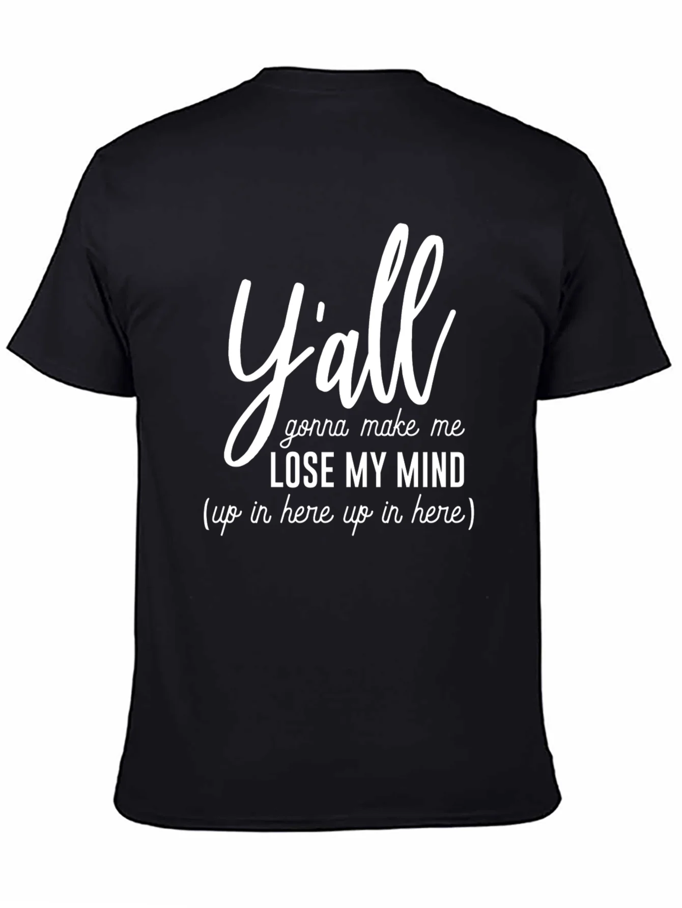 Camiseta Negra con Texto Divertido Yall Gonna Make Me