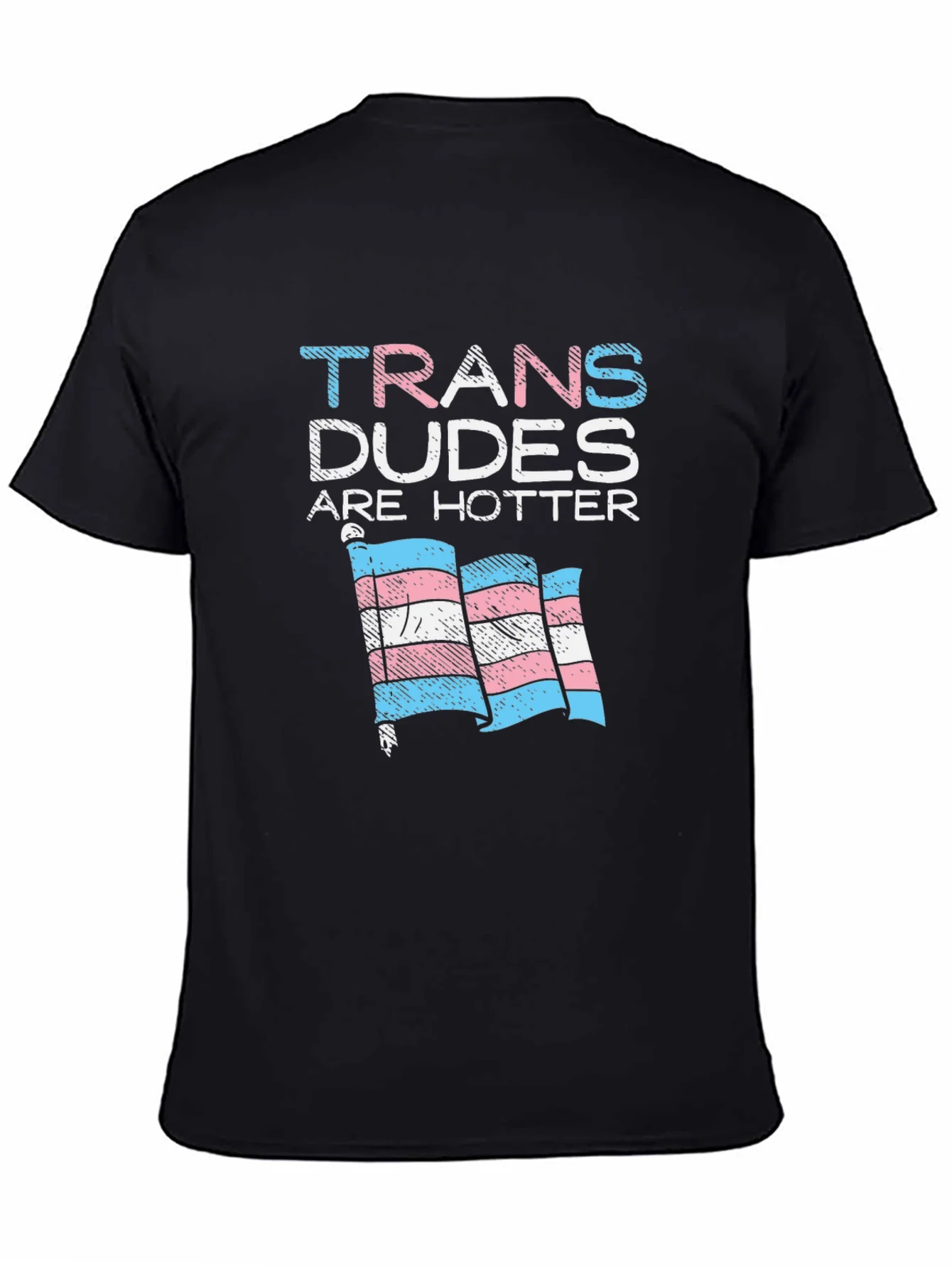 Camiseta Trans Dudes Are Hotter