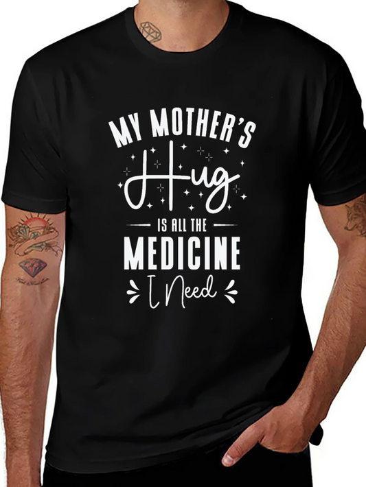 Rebbecca My Mothers Hug T-Shirt - Medicine I Need