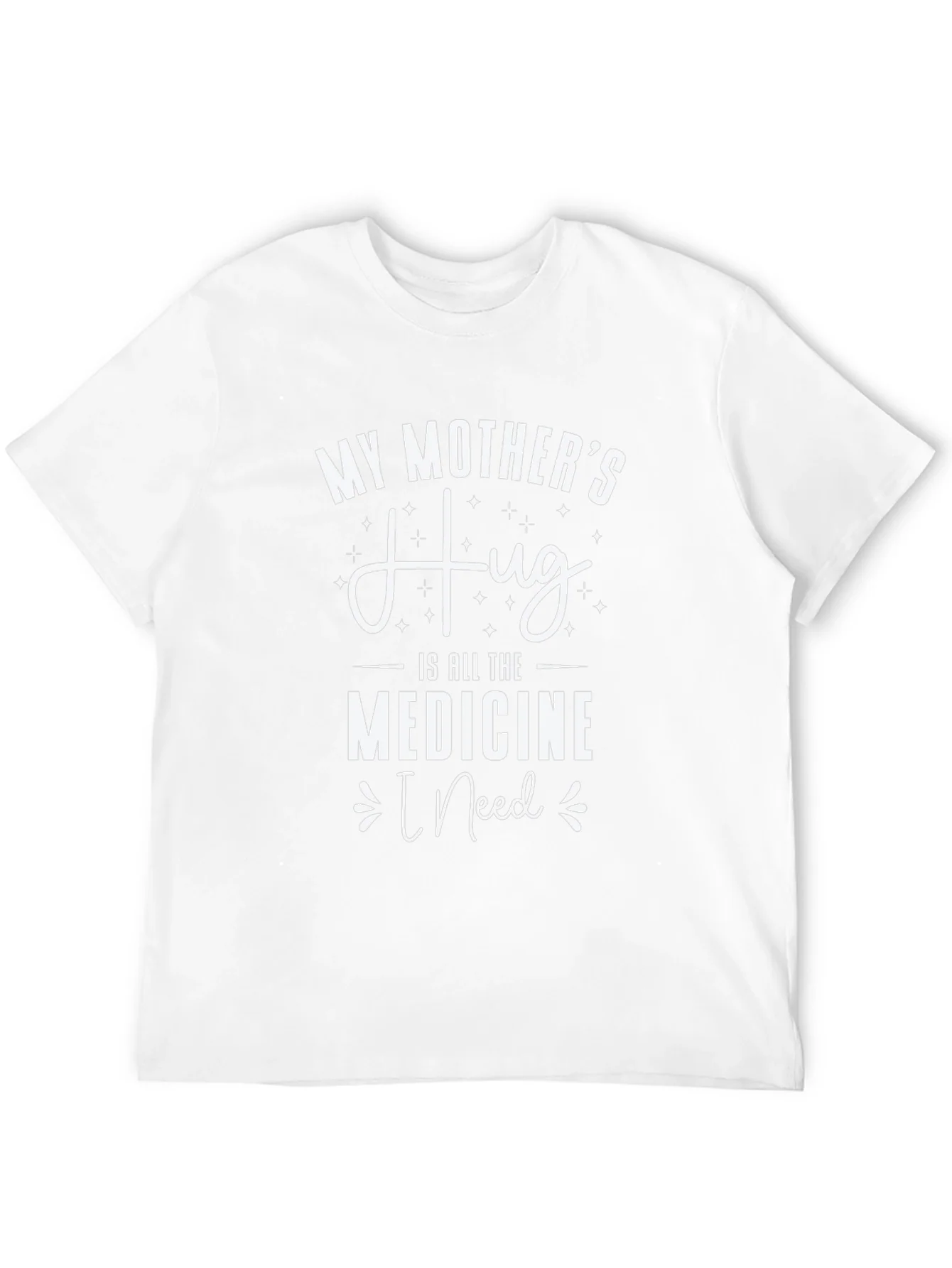 Rebbecca My Mothers Hug T-Shirt - Medicine I Need