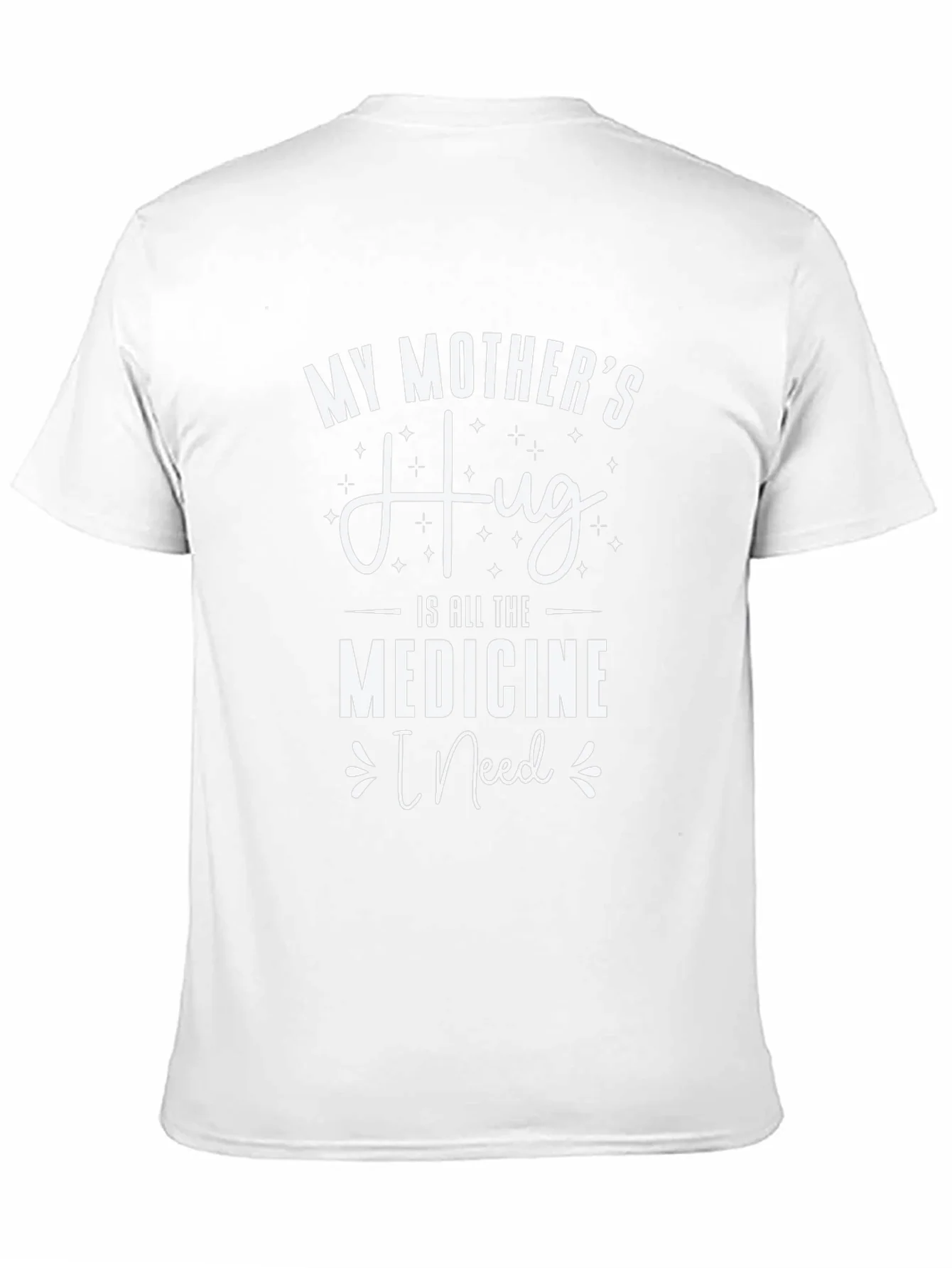 Rebbecca My Mothers Hug T-Shirt - Medicine I Need