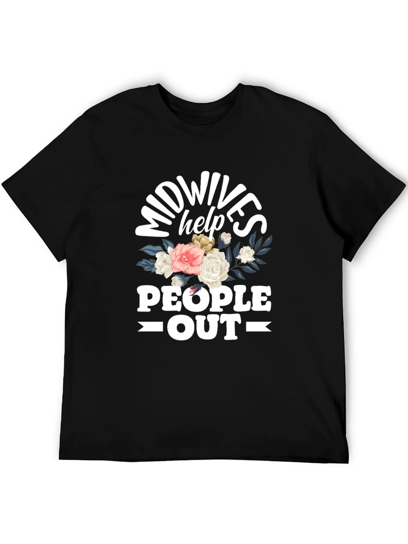 Rebbecca Midwives Help People Out T-Shirt