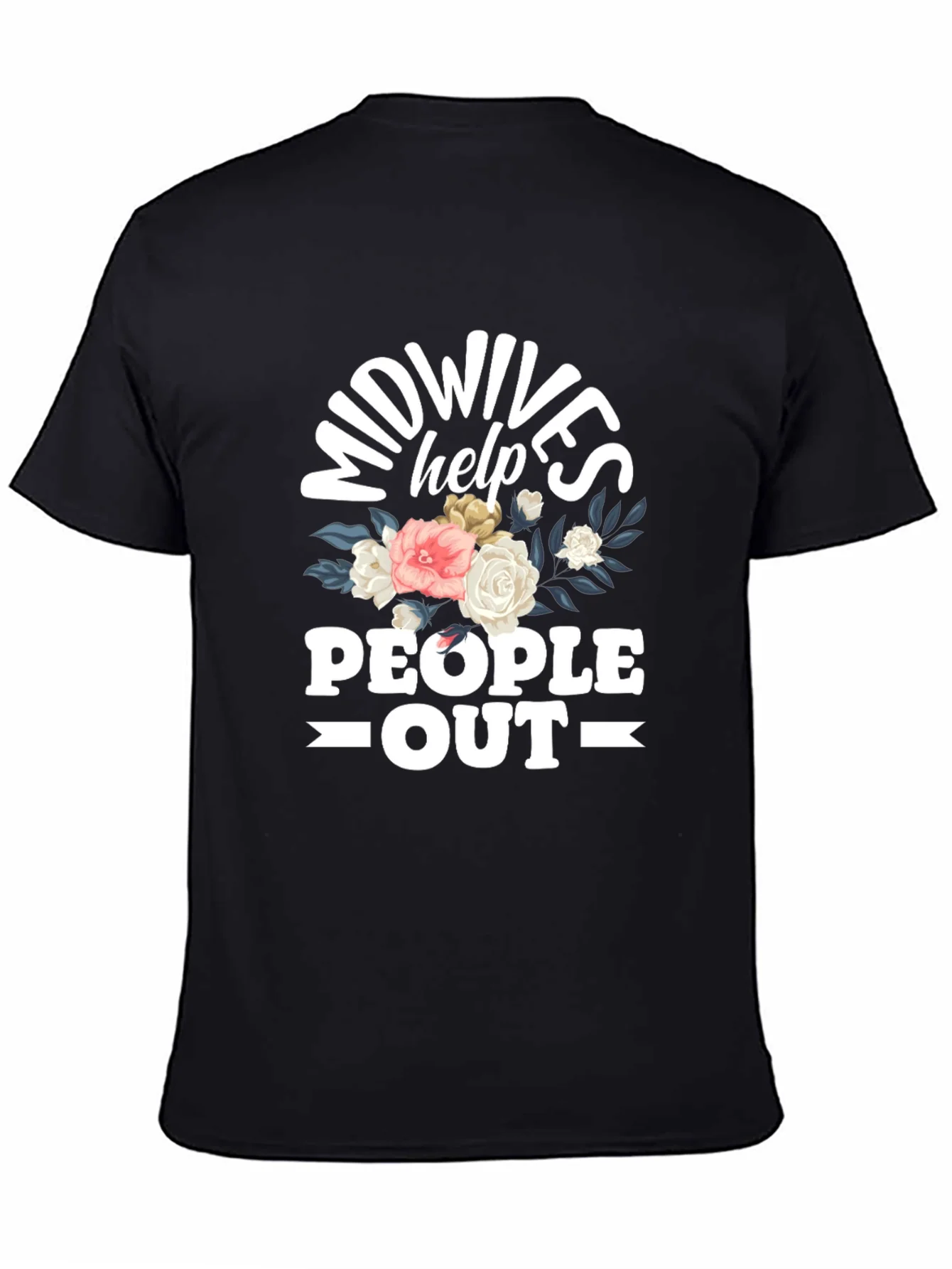 Rebbecca Midwives Help People Out T-Shirt