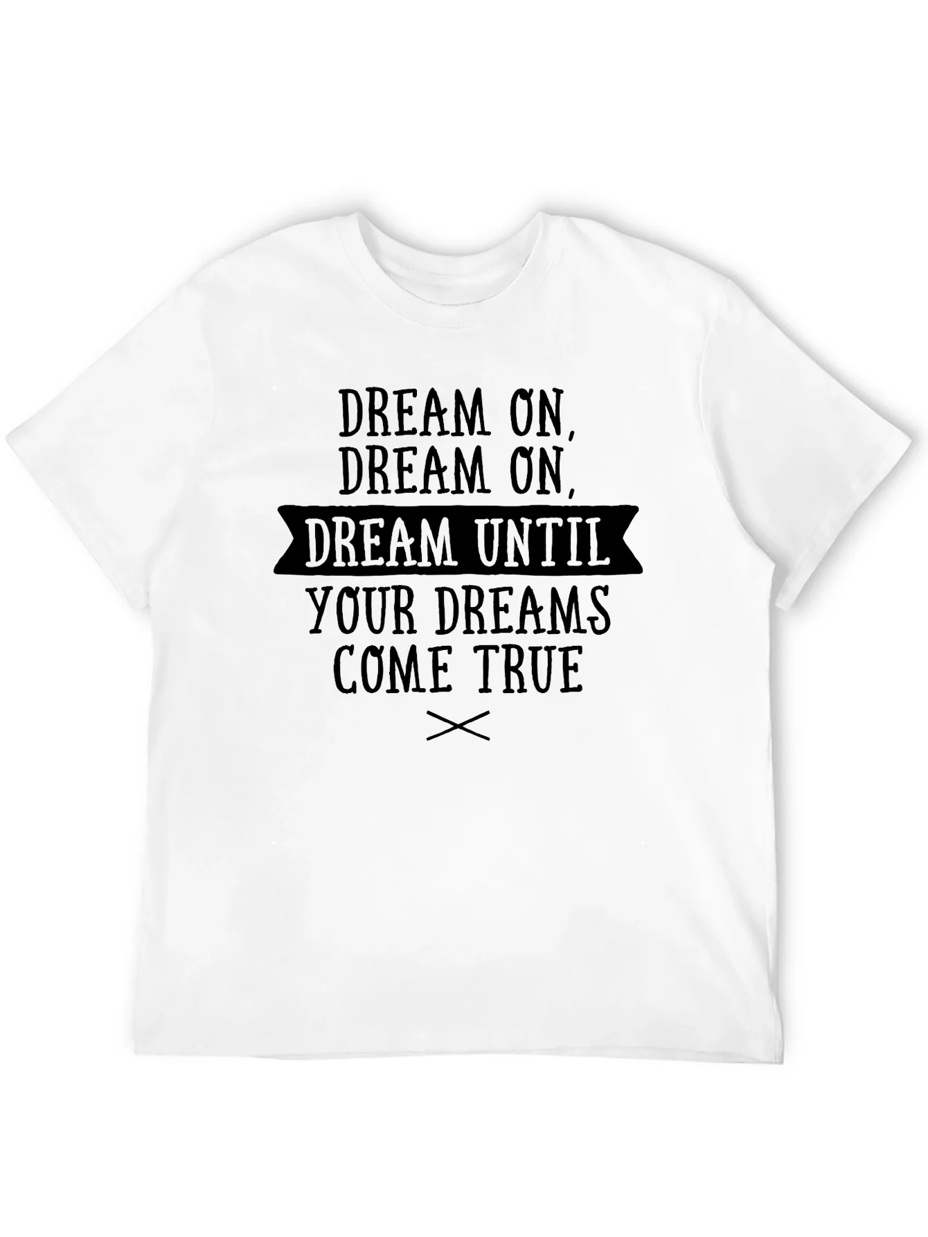 Camiseta Negra Dream Until Your Dreams Come True