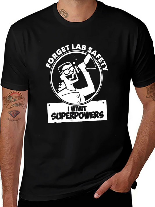 Rebbecca Forget Lab Safety T-Shirt - I Want Superpowers!