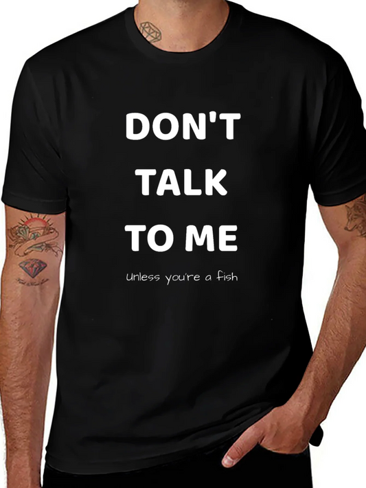 Rebbecca Funny Dont Talk To Me Unless Youre a Fish Black T-Shirt