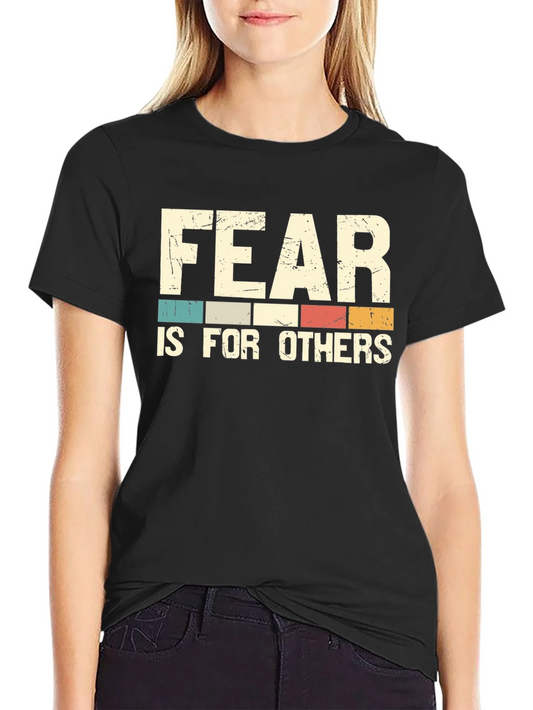 Rebbecca Fear Is For Others Graphic T-Shirt
