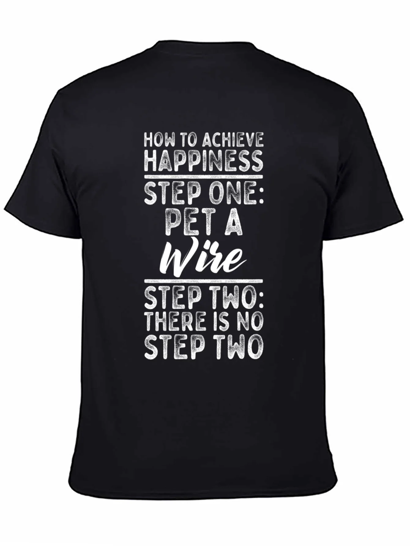 Rebbecca Funny Pet a Wire T-Shirt - Achieve Happiness!