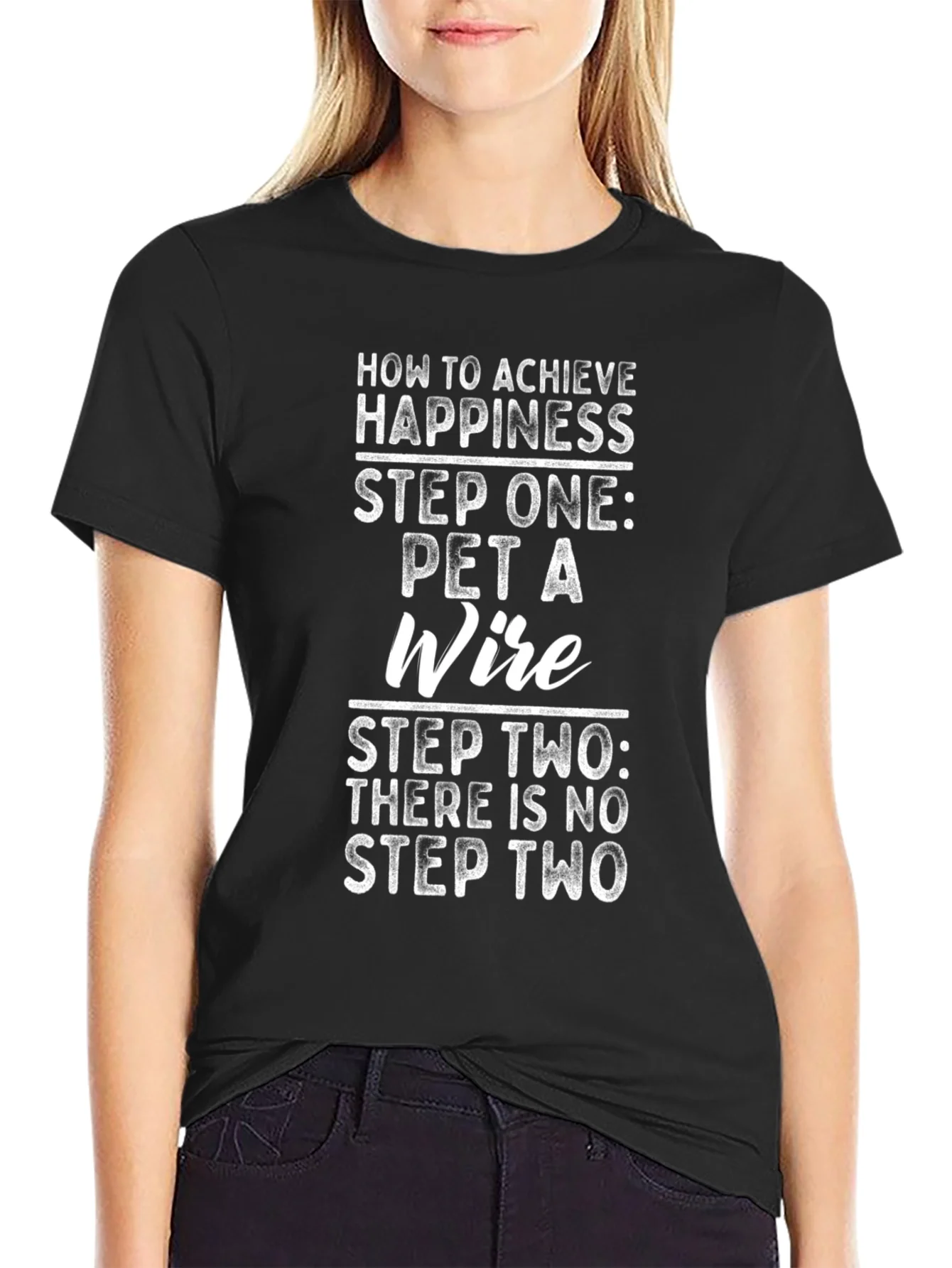 Rebbecca Funny Pet a Wire T-Shirt - Achieve Happiness!