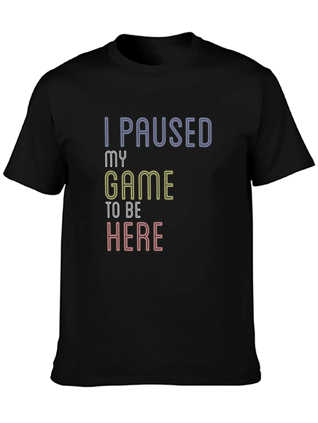 Camiseta Negra I Paused My Game To Be Here