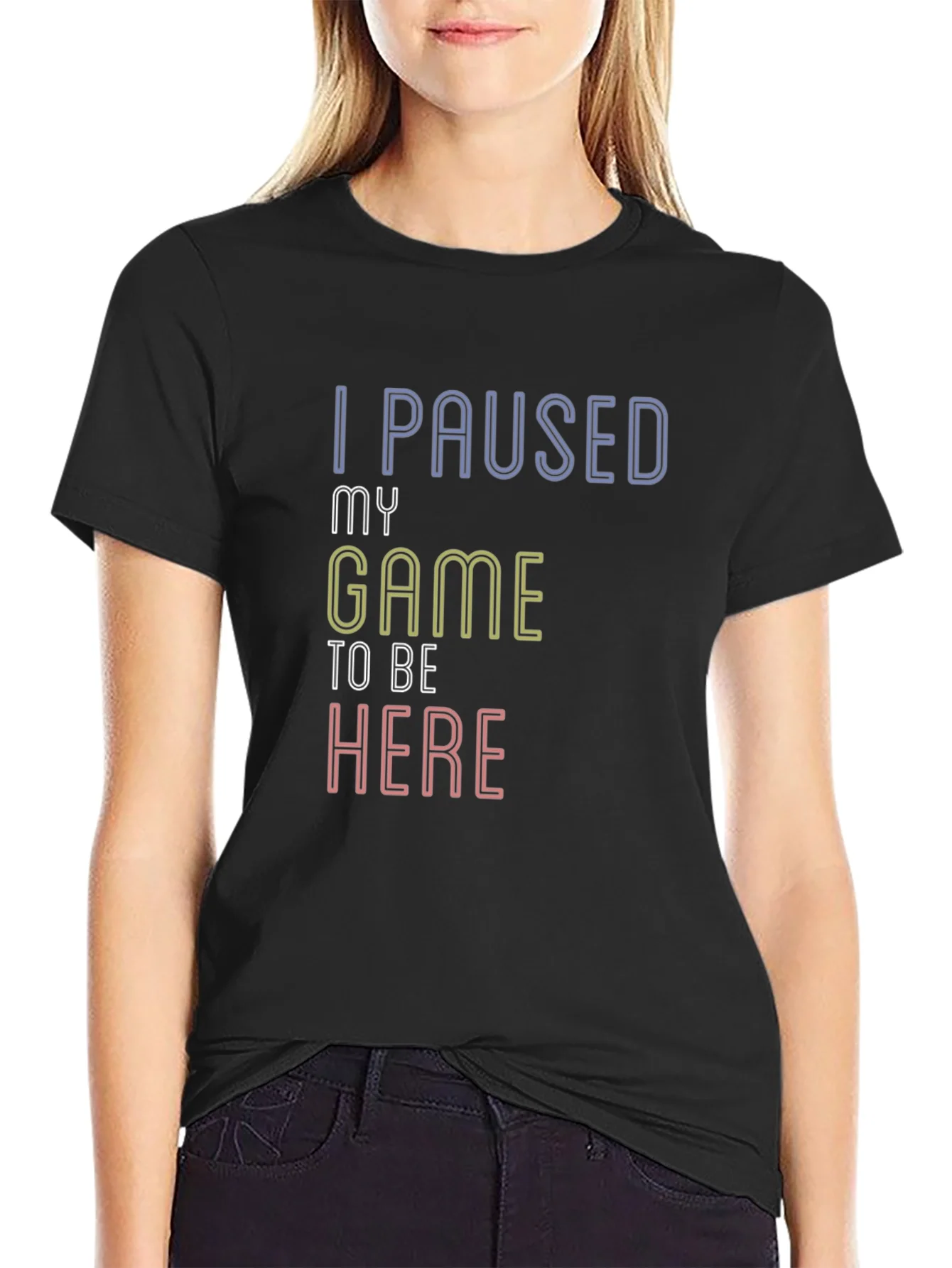 Camiseta Negra I Paused My Game To Be Here