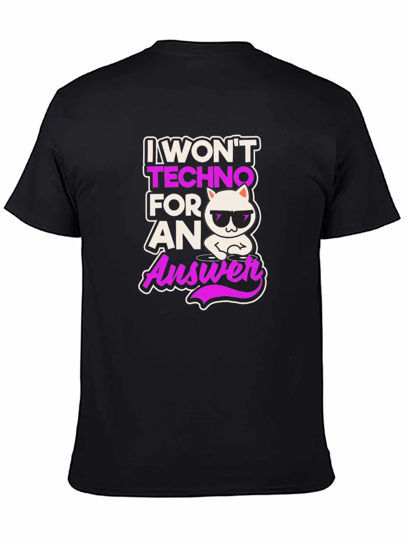 Rebbecca I Wont Techno for an Answer T-Shirt