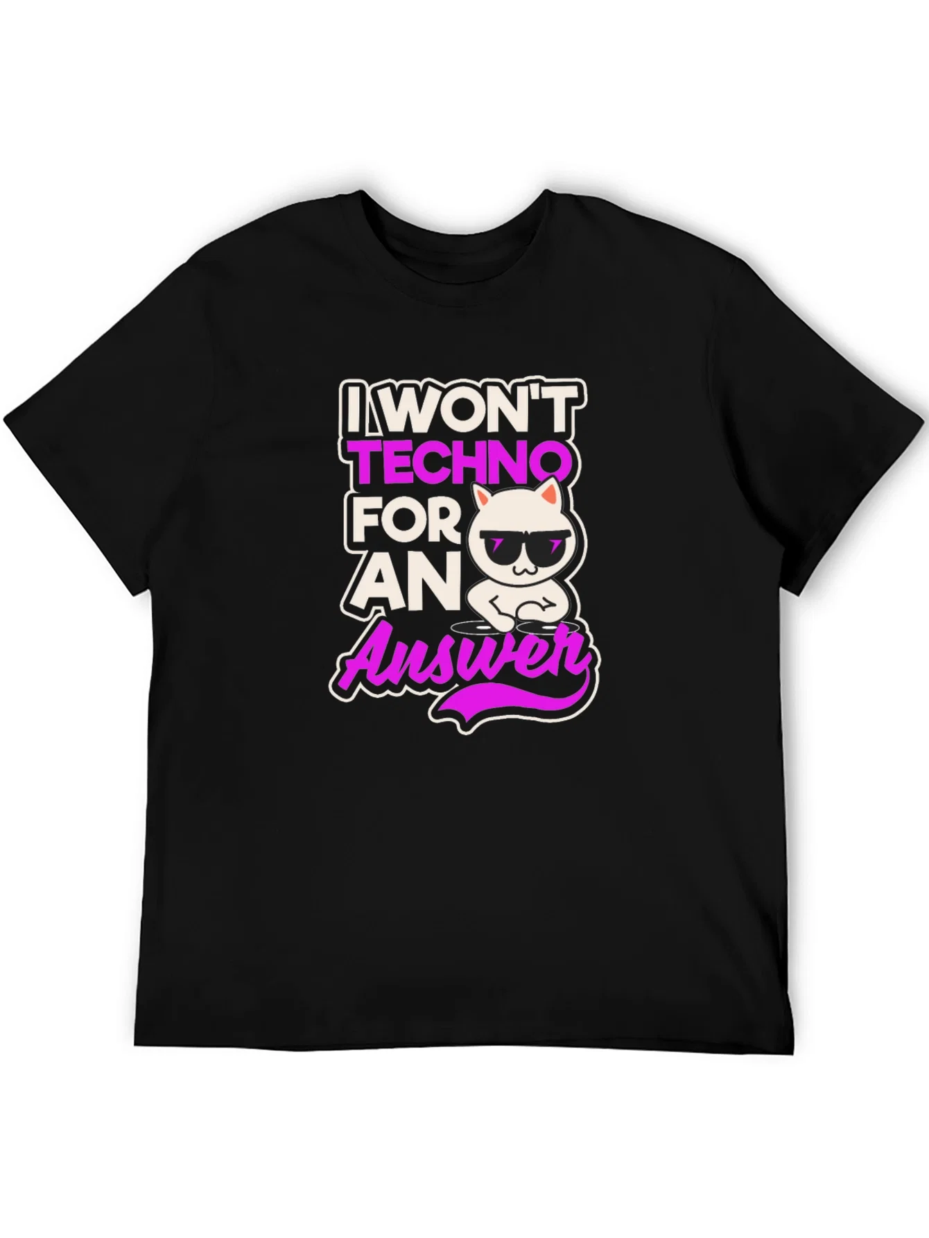 Rebbecca I Wont Techno for an Answer T-Shirt