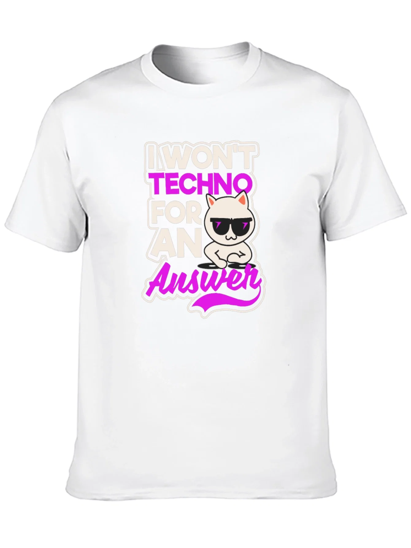 Rebbecca I Wont Techno for an Answer T-Shirt