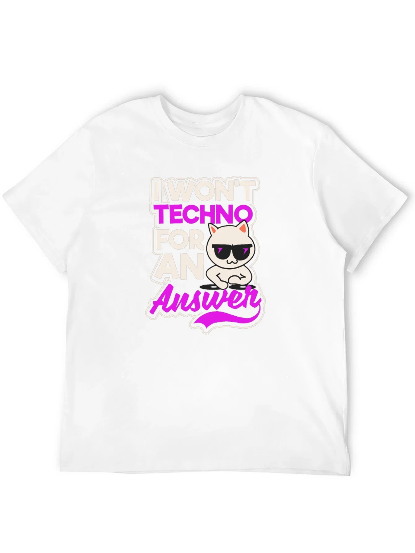 Rebbecca I Wont Techno for an Answer T-Shirt