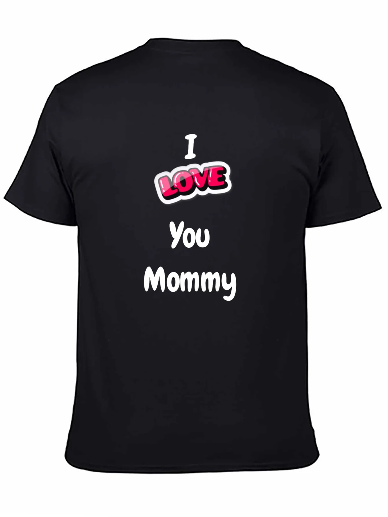 Camiseta Negra I Love You Mommy - Regalo Ideal