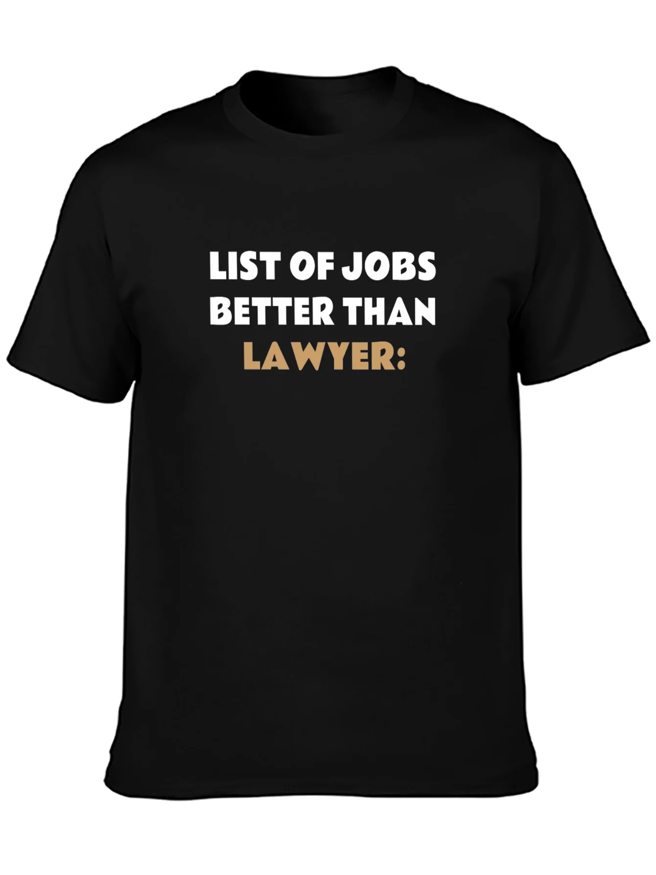 Camiseta Negra: Trabajos Mejores que Abogado