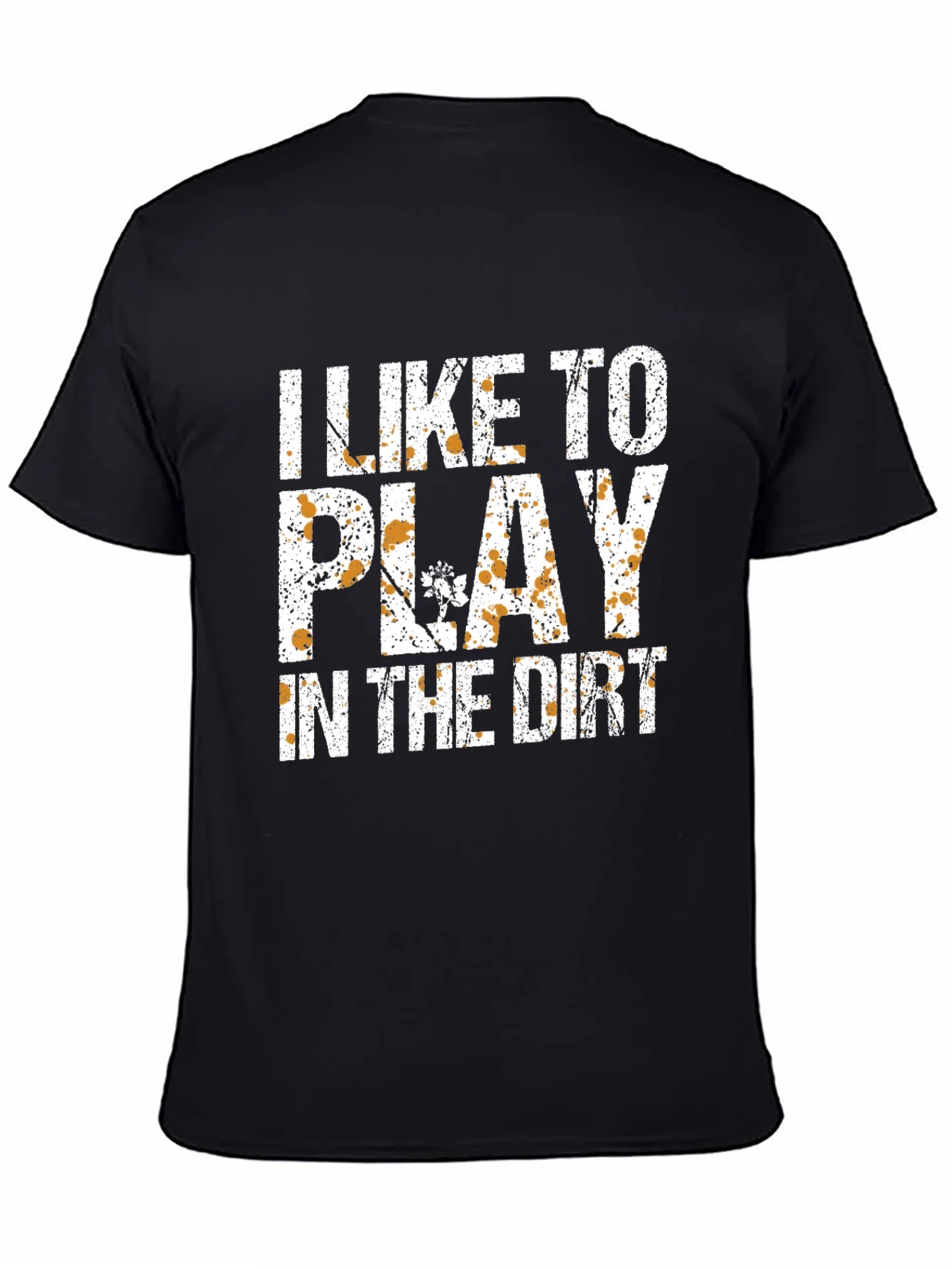 Rebbecca I Like To Play In The Dirt T-Shirt
