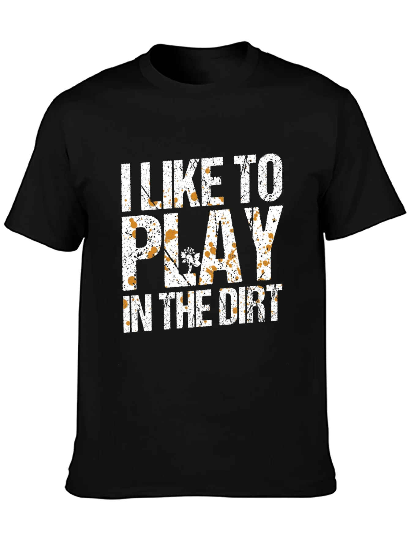 Rebbecca I Like To Play In The Dirt T-Shirt