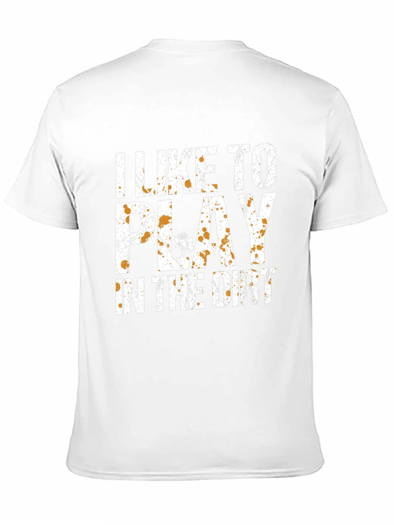 Rebbecca I Like To Play In The Dirt T-Shirt