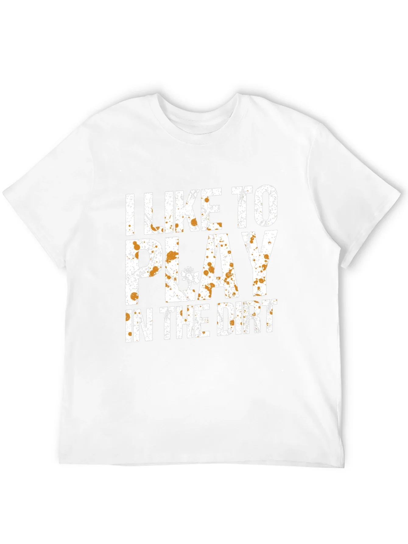Rebbecca I Like To Play In The Dirt T-Shirt