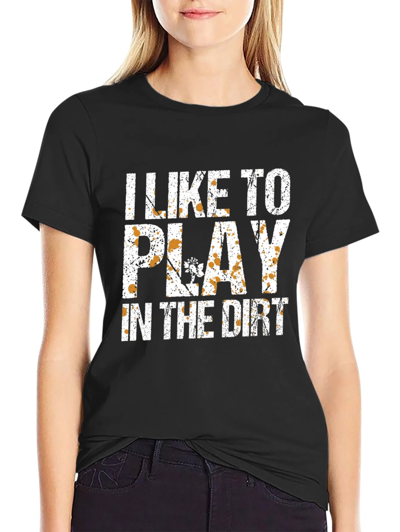 Rebbecca I Like To Play In The Dirt T-Shirt