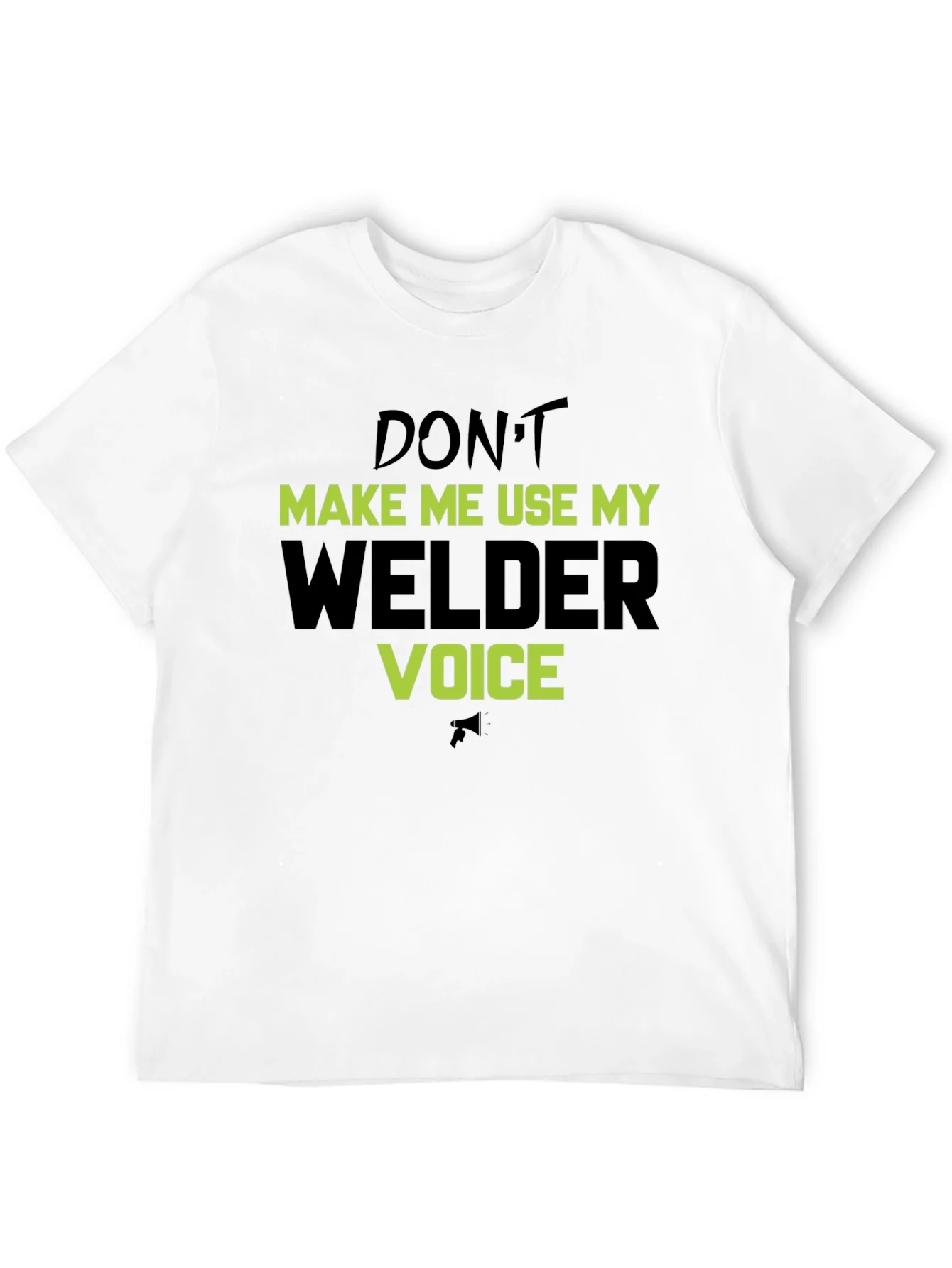 Rebbecca Dont Make Me Use My Welder Voice T-Shirt