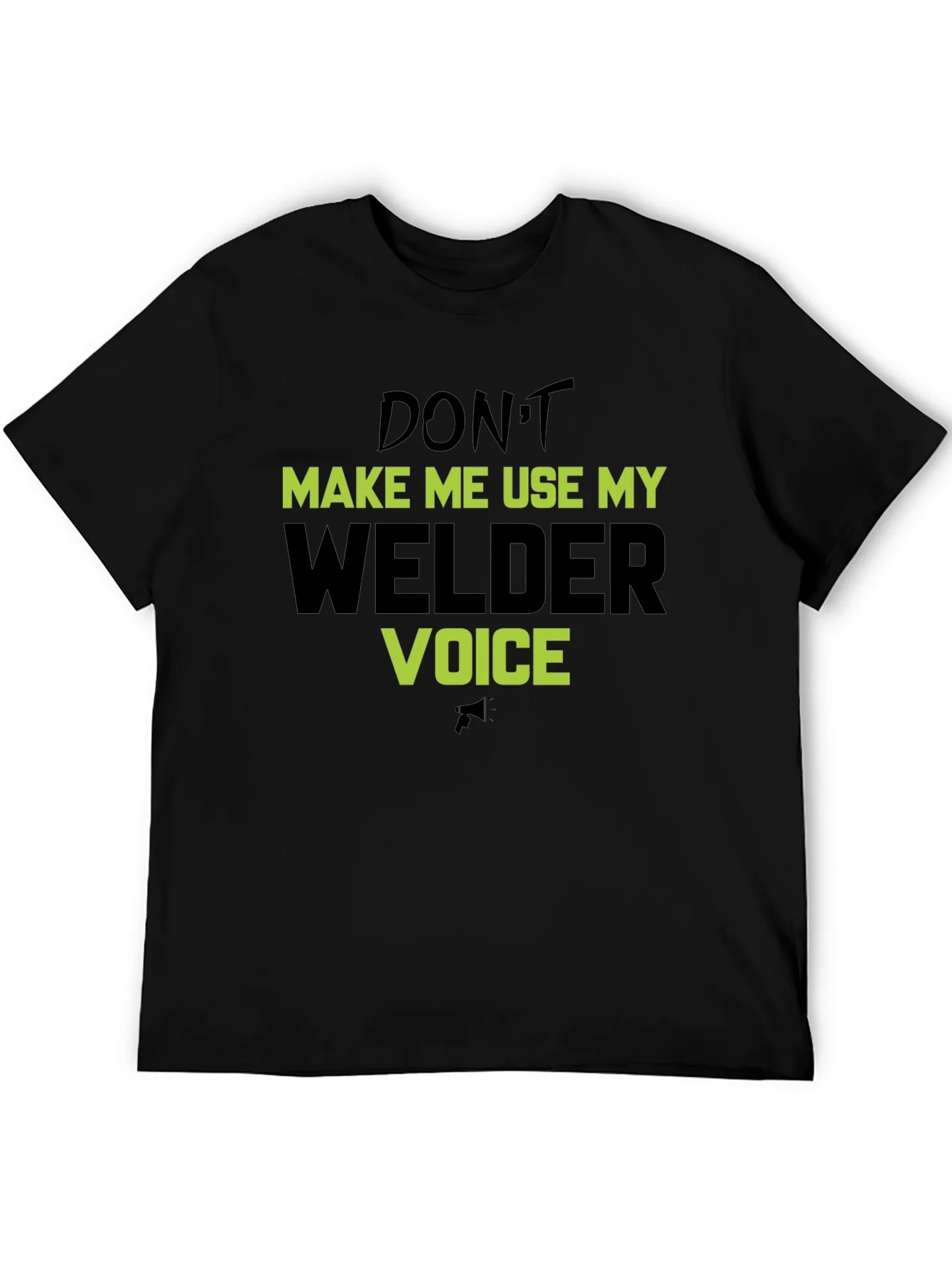 Rebbecca Dont Make Me Use My Welder Voice T-Shirt