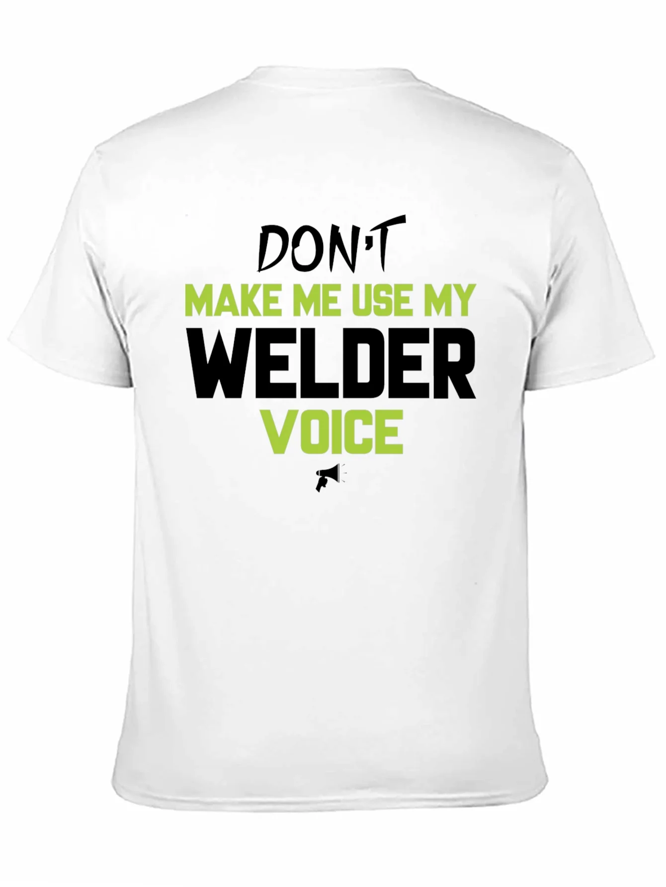 Rebbecca Dont Make Me Use My Welder Voice T-Shirt