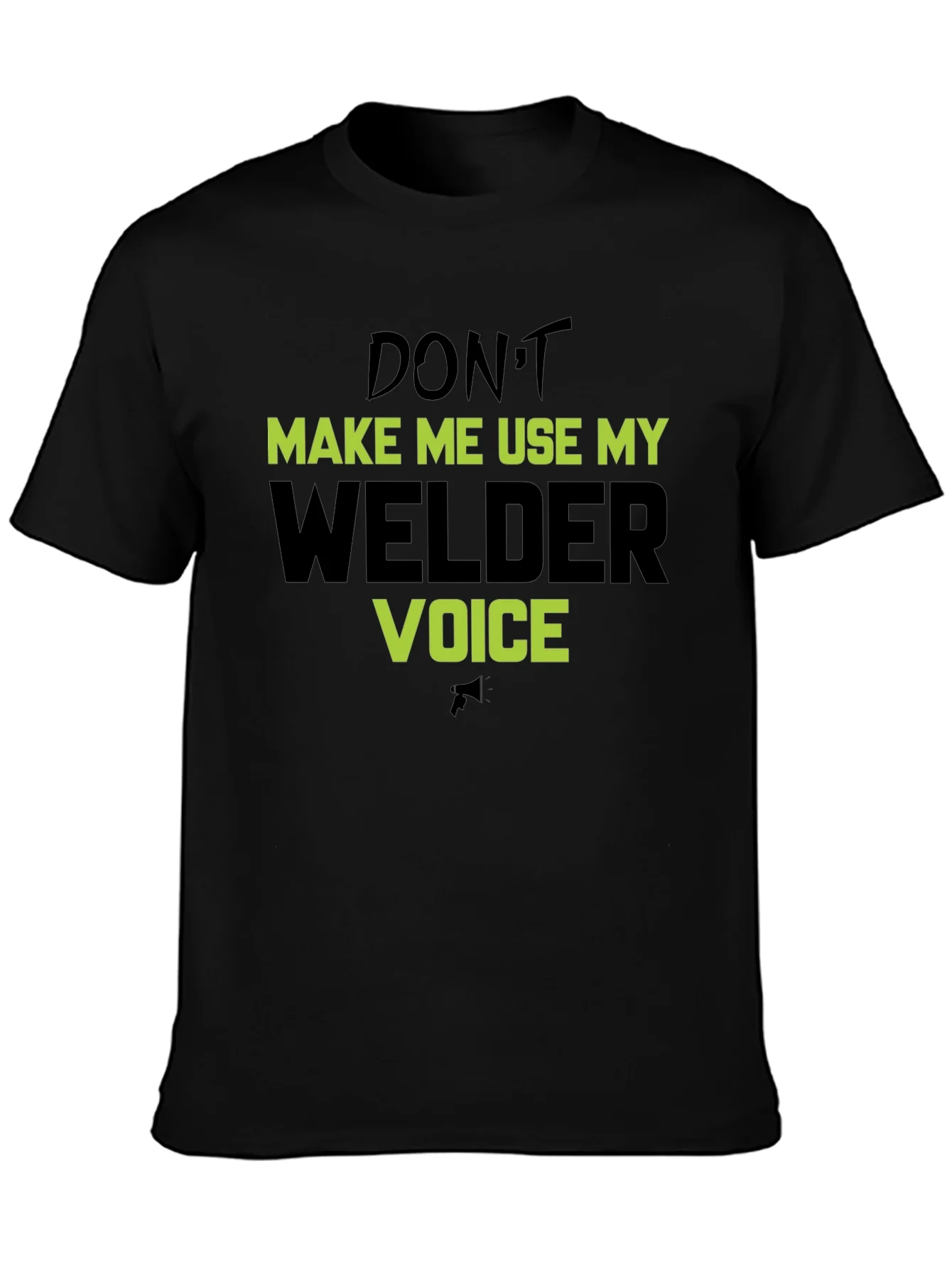 Rebbecca Dont Make Me Use My Welder Voice T-Shirt