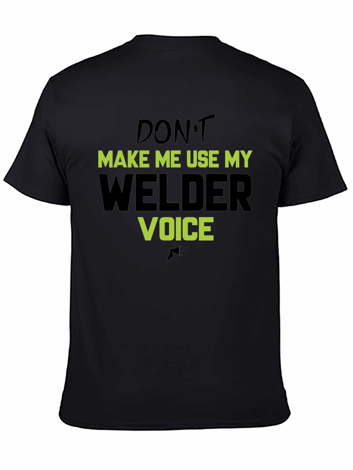 Rebbecca Dont Make Me Use My Welder Voice T-Shirt