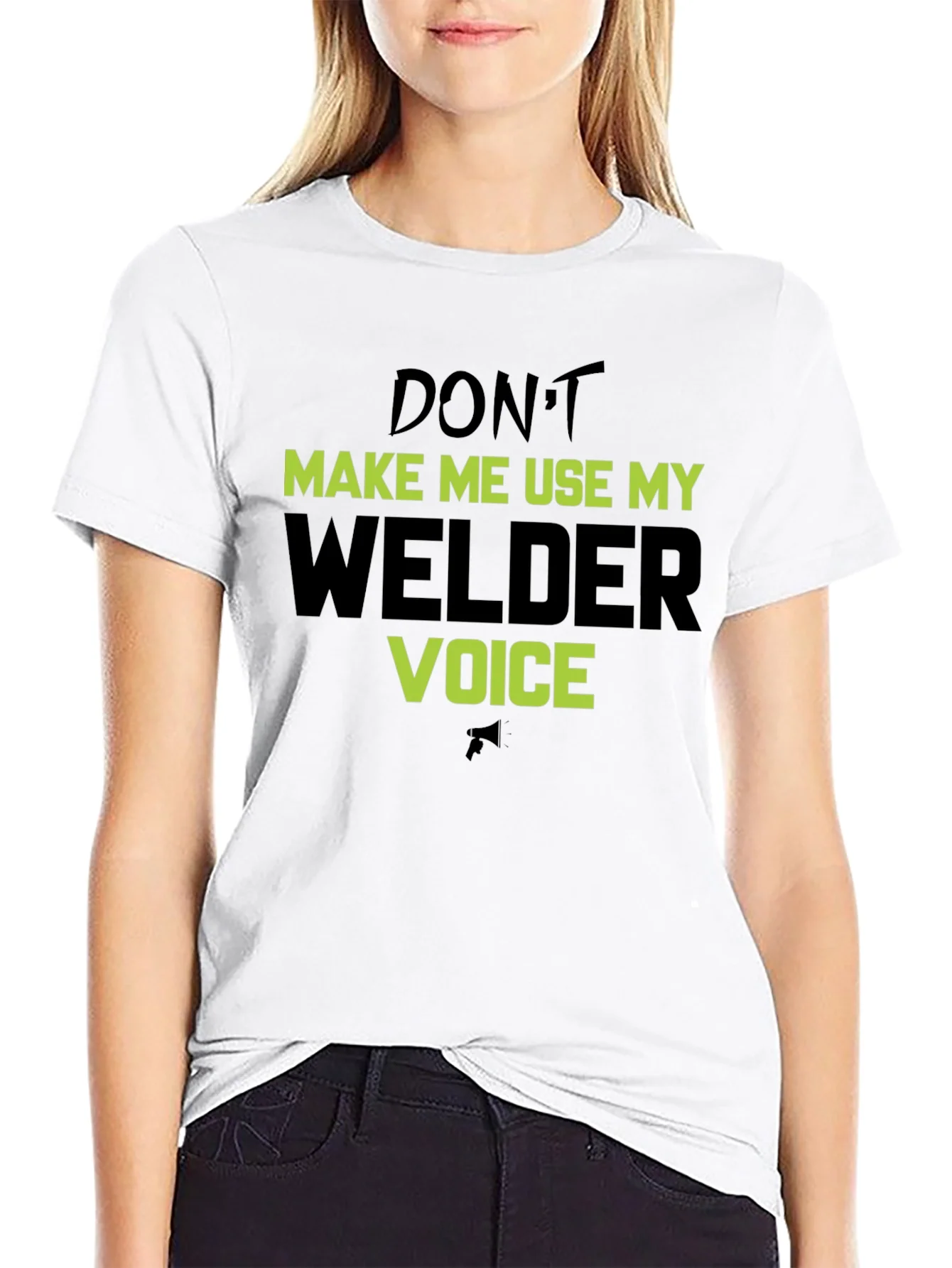 Rebbecca Dont Make Me Use My Welder Voice T-Shirt
