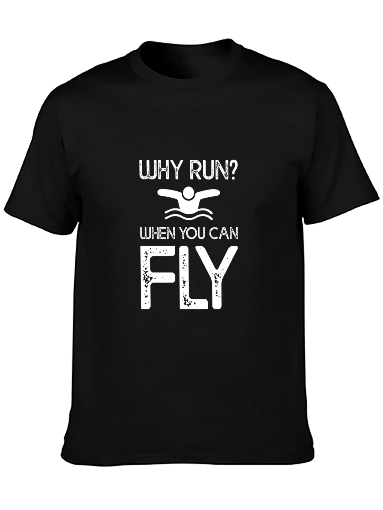 Rebbecca Swim T-Shirt: Why Run When You Can Fly?