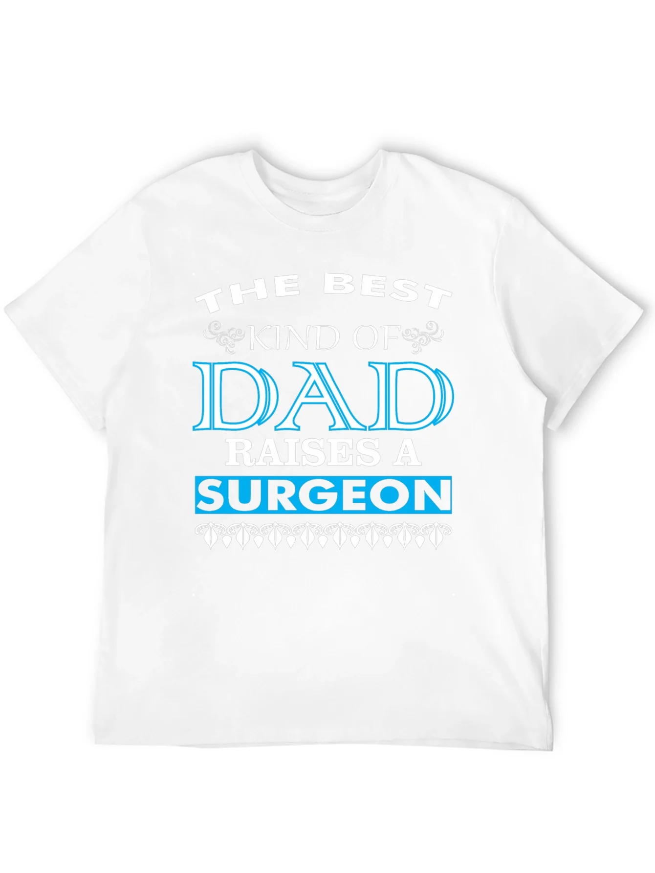 Rebbecca Best Dad Raises a Surgeon Black T-Shirt