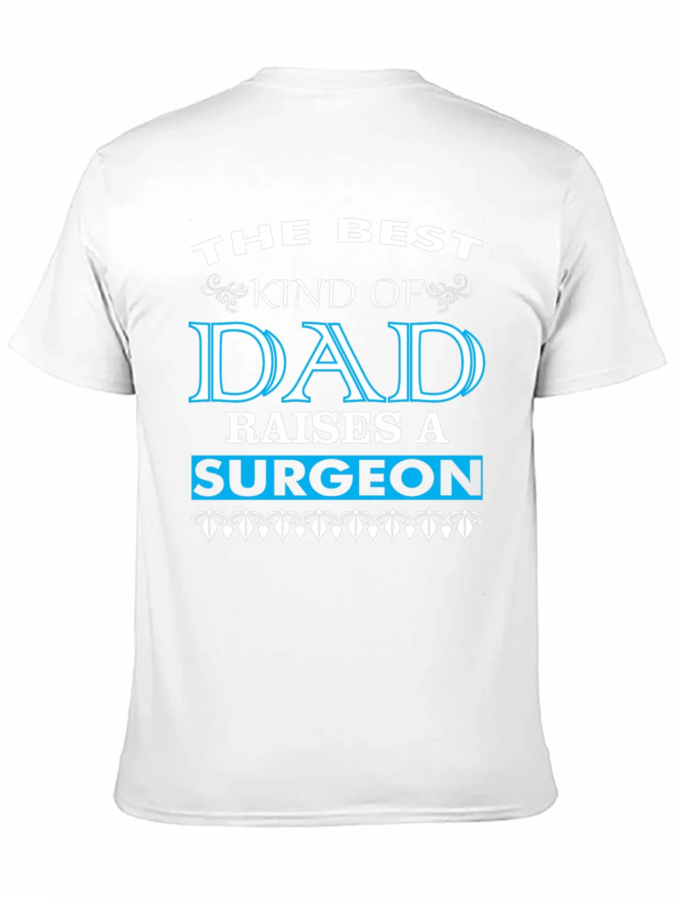 Rebbecca Best Dad Raises a Surgeon Black T-Shirt