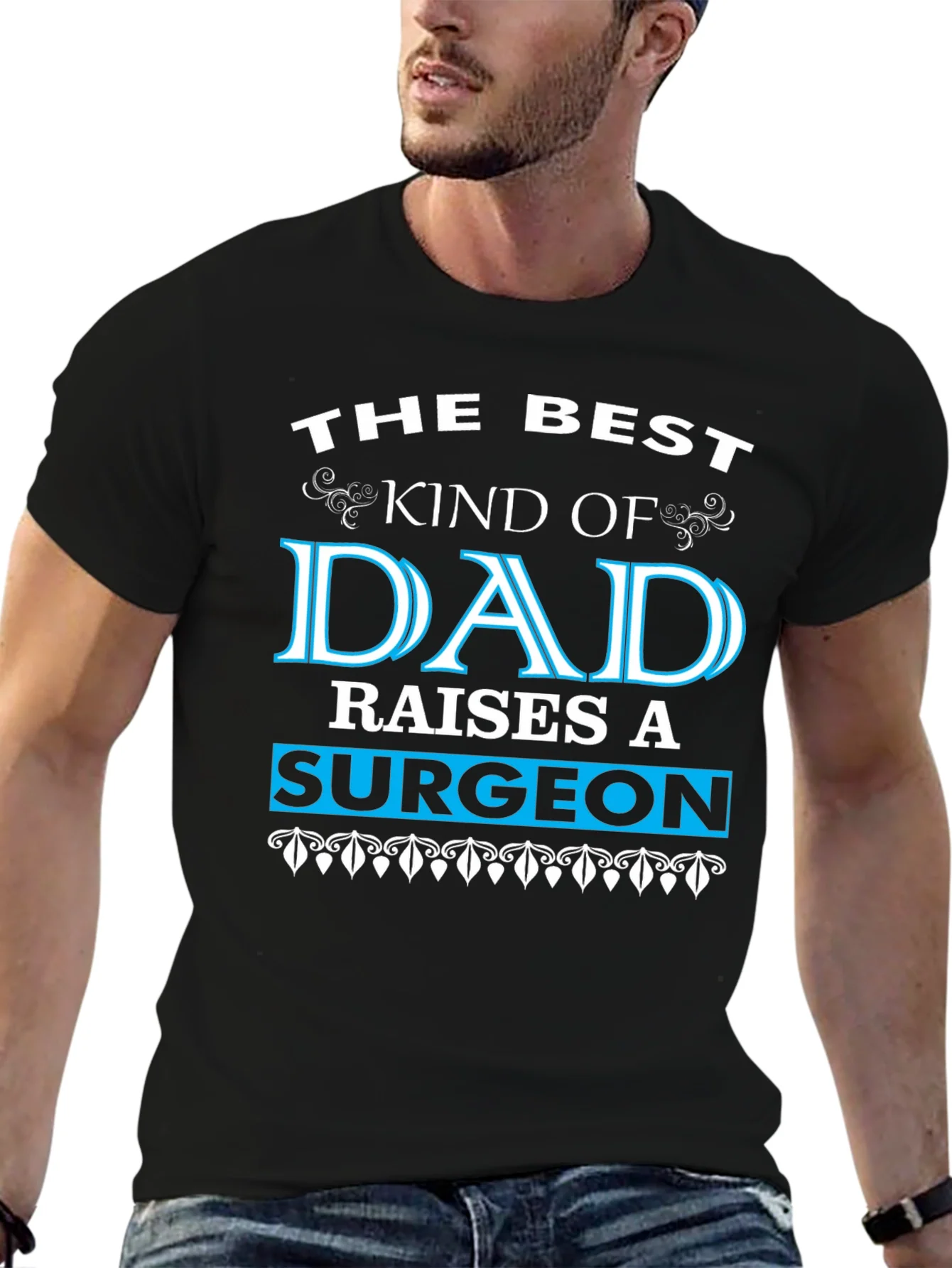 Rebbecca Best Dad Raises a Surgeon Black T-Shirt