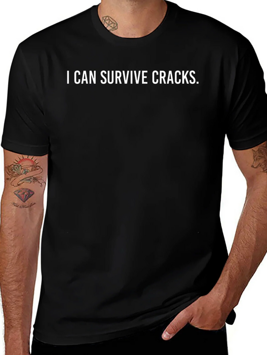 Rebbecca I Can Survive Cracks T-Shirt - Adult Humor Tee